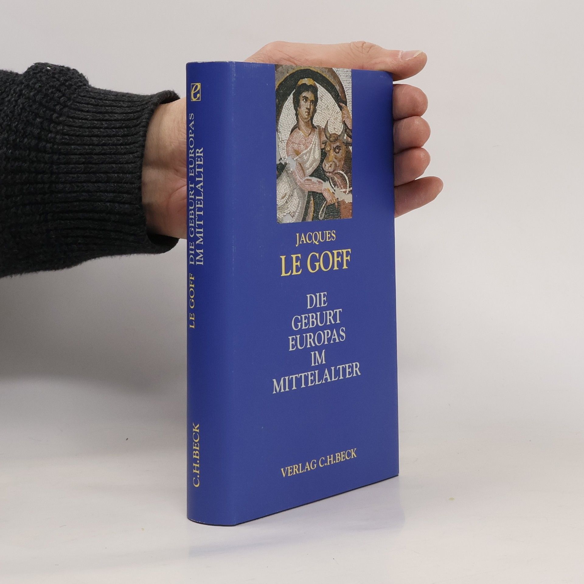 Jacques Le Goff Die Geburt Europas im Mittelalter