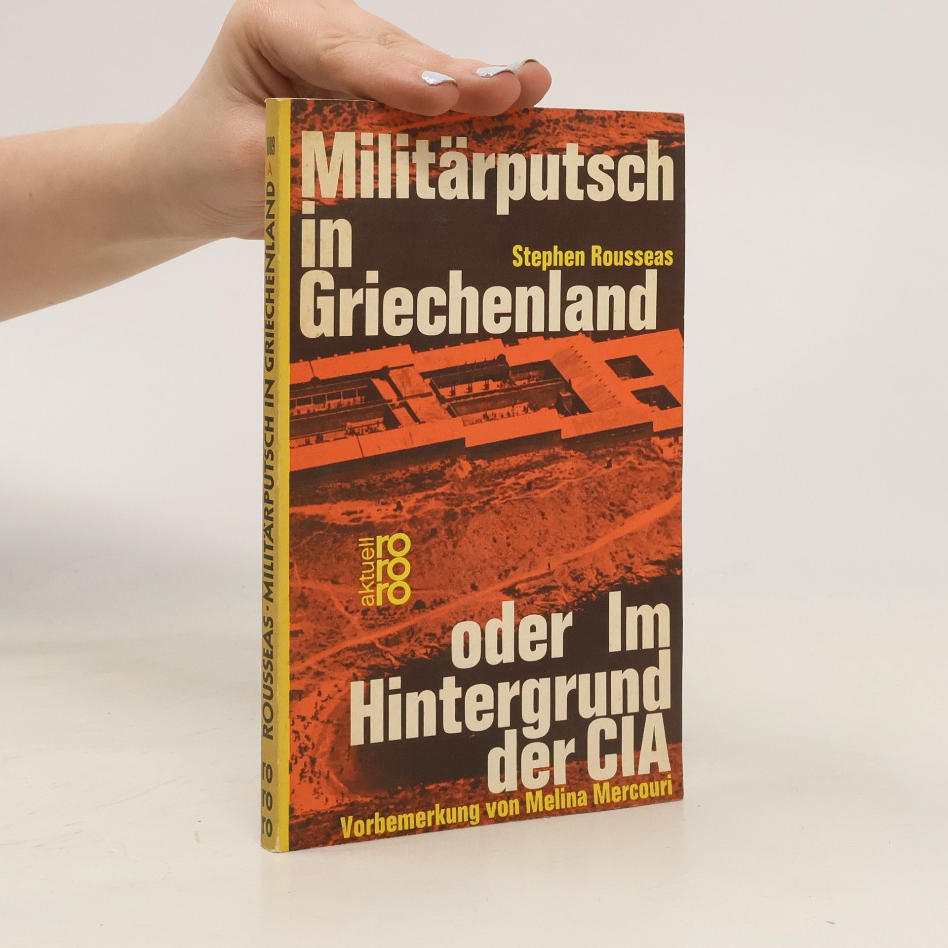 Stephen Rousseas Militärputsch in Griechenland oder Im Hintergrund der CIA