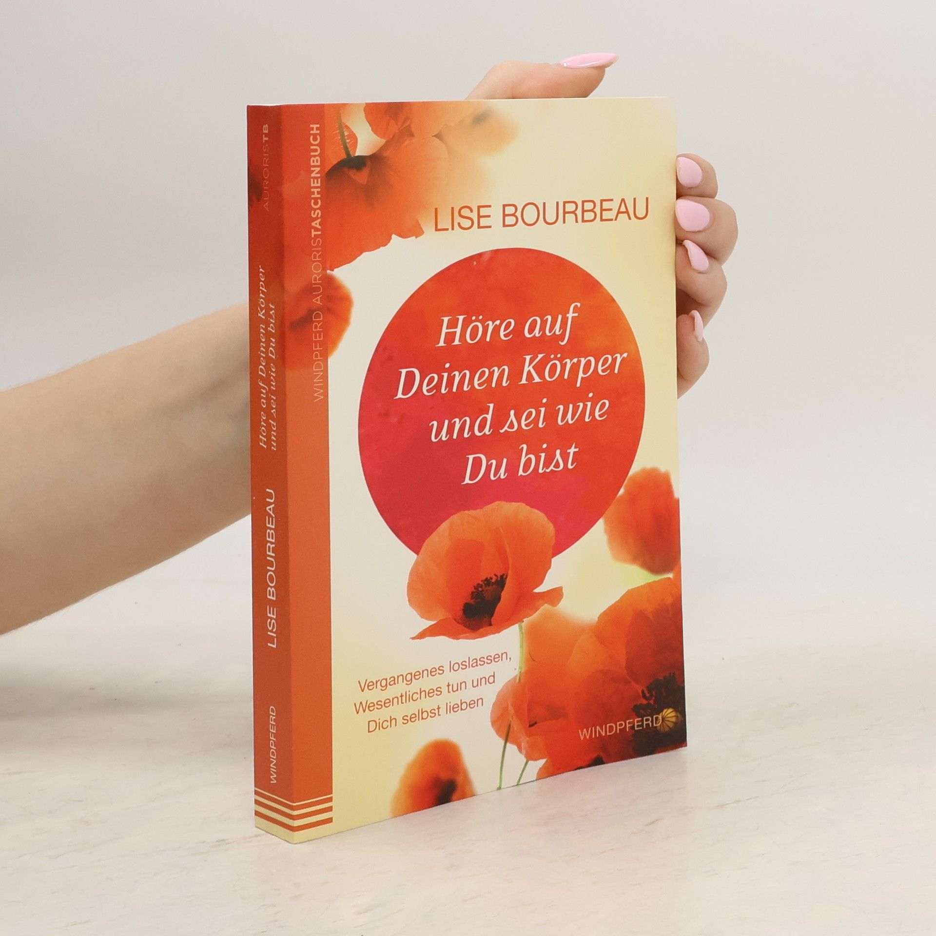 Lise Bourbeau Höre auf Deinen Körper und sei wie Du bist