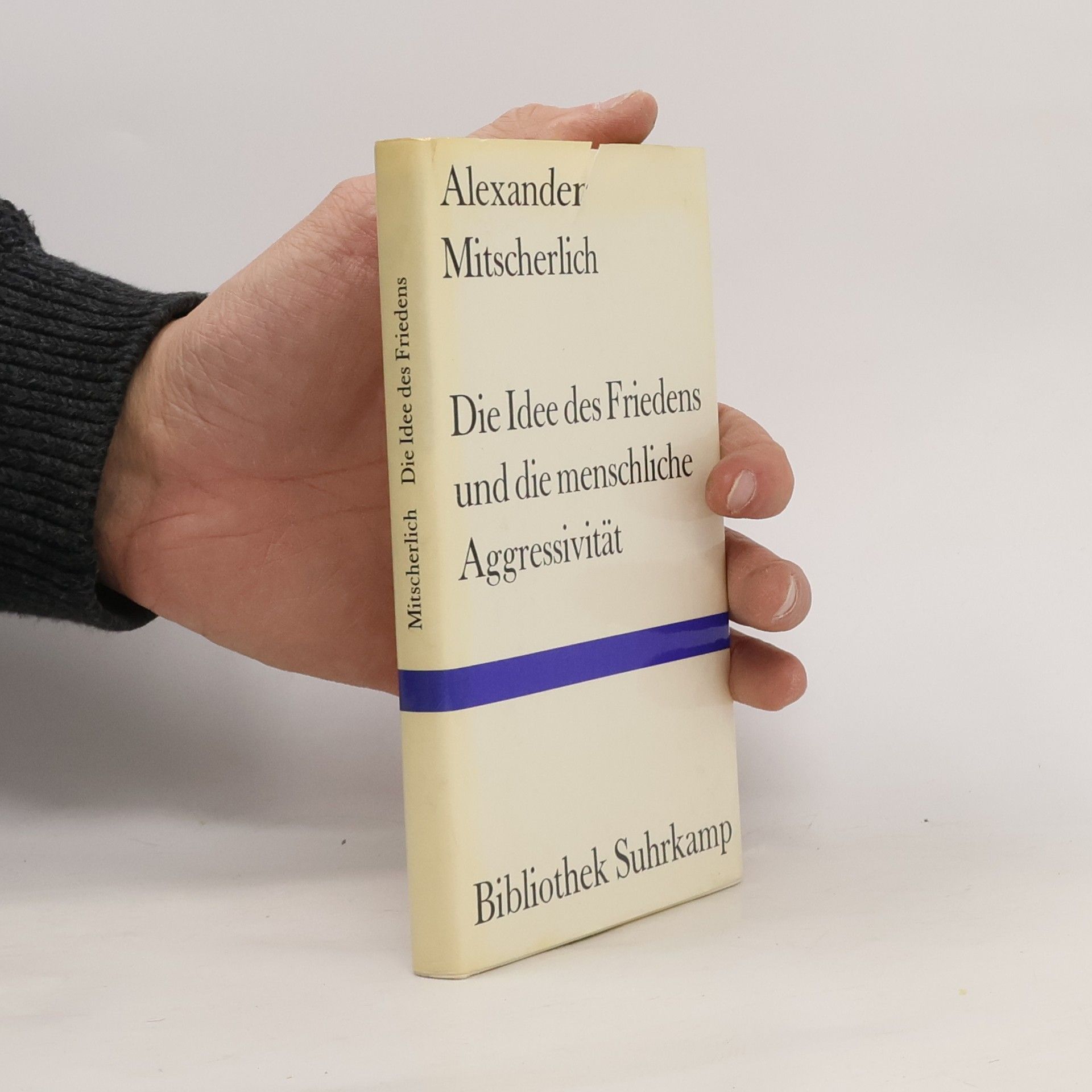 Alexander Mitscherlich Die Idee des Friedens und die menschliche Aggressivität