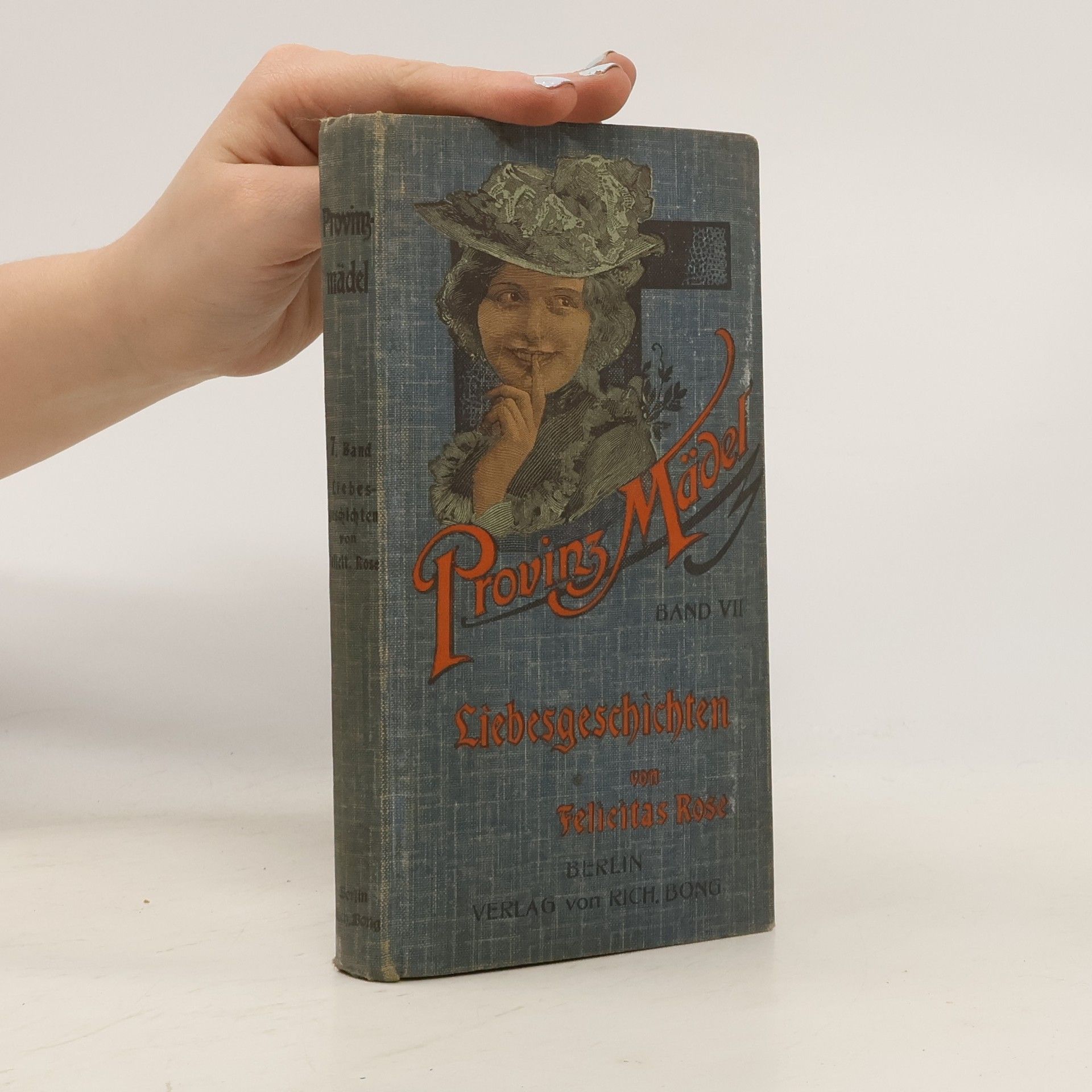 Felicitas Rose Praving Mädel. Band VII.