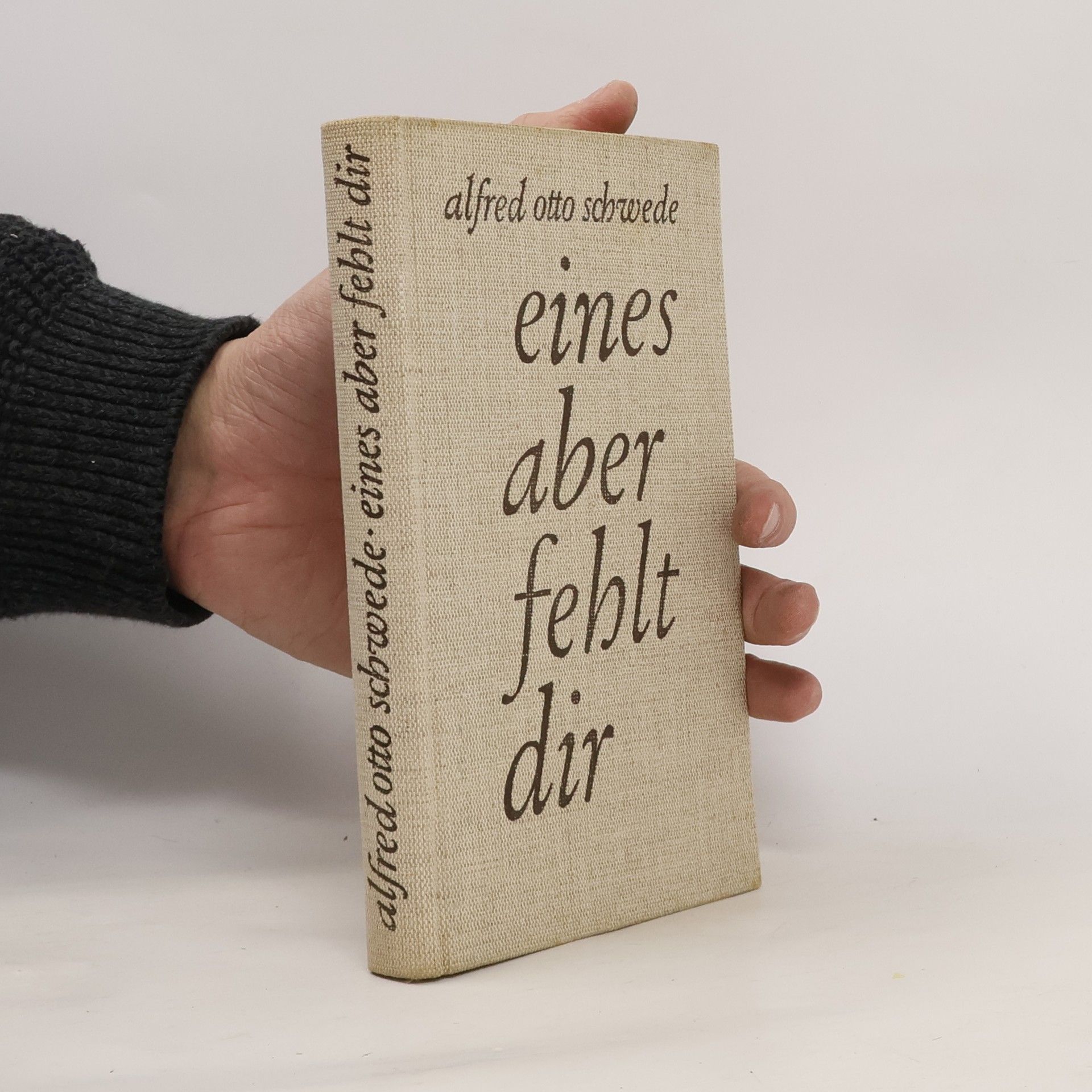 Alfred Otto Schwede Eines aber fehlt dir