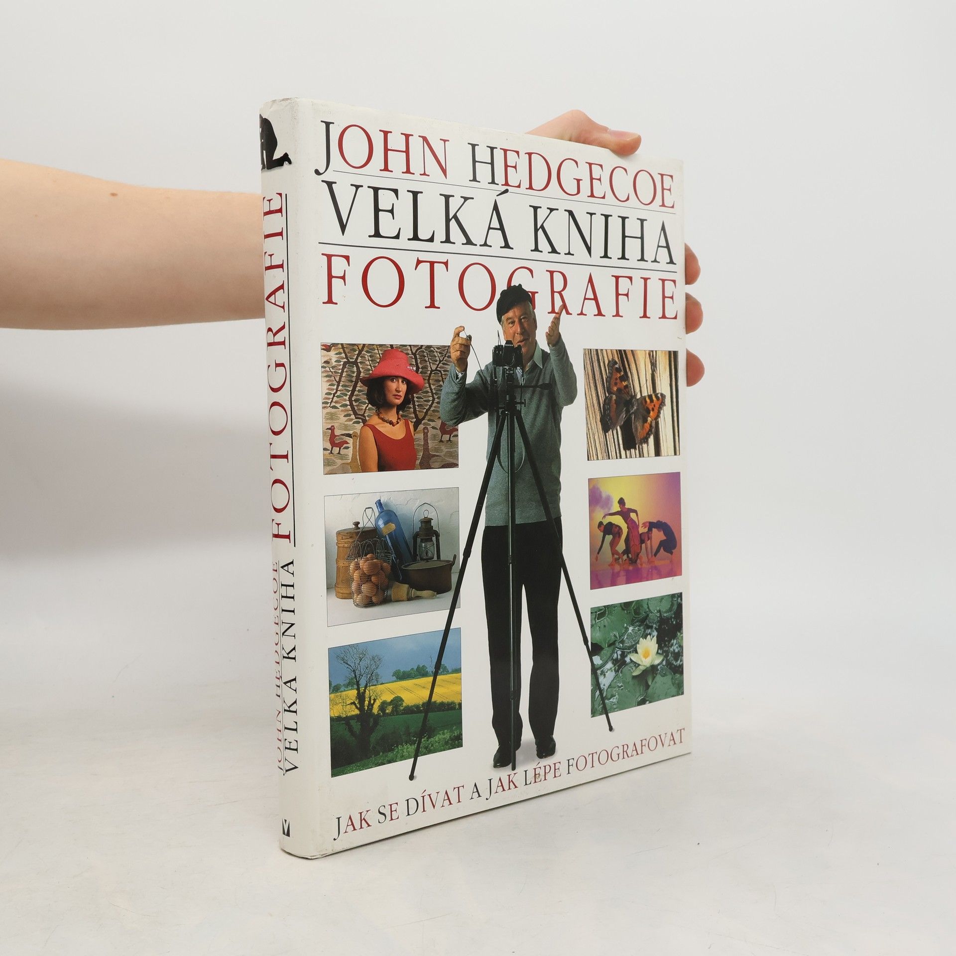 John Hedgecoe Velká kniha fotografie