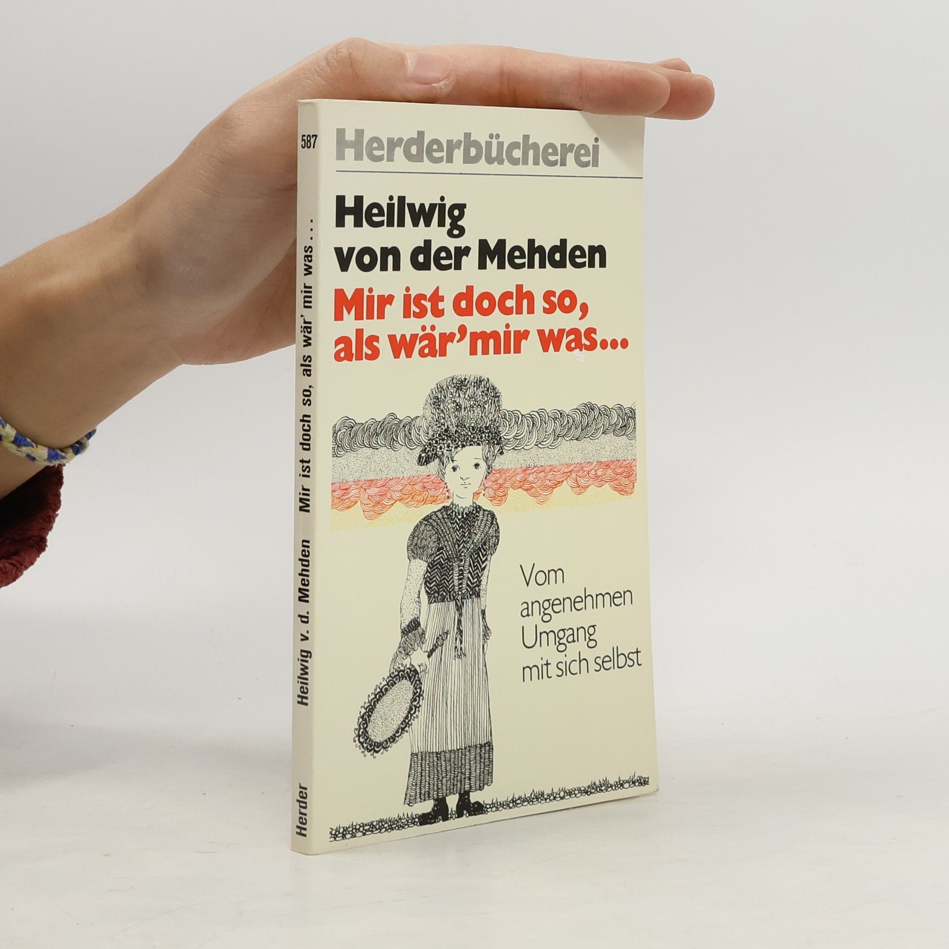 Heilwig von der Mehden Mir ist doch so, als wär' mir was ...