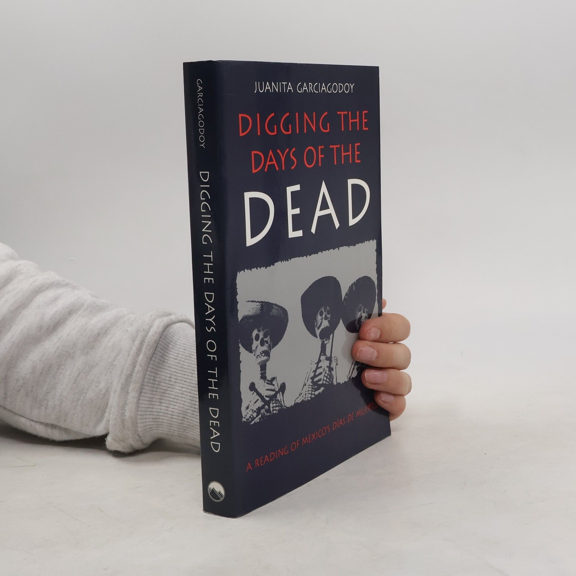 Juanita Garciagodoy Digging the Days of the Dead
