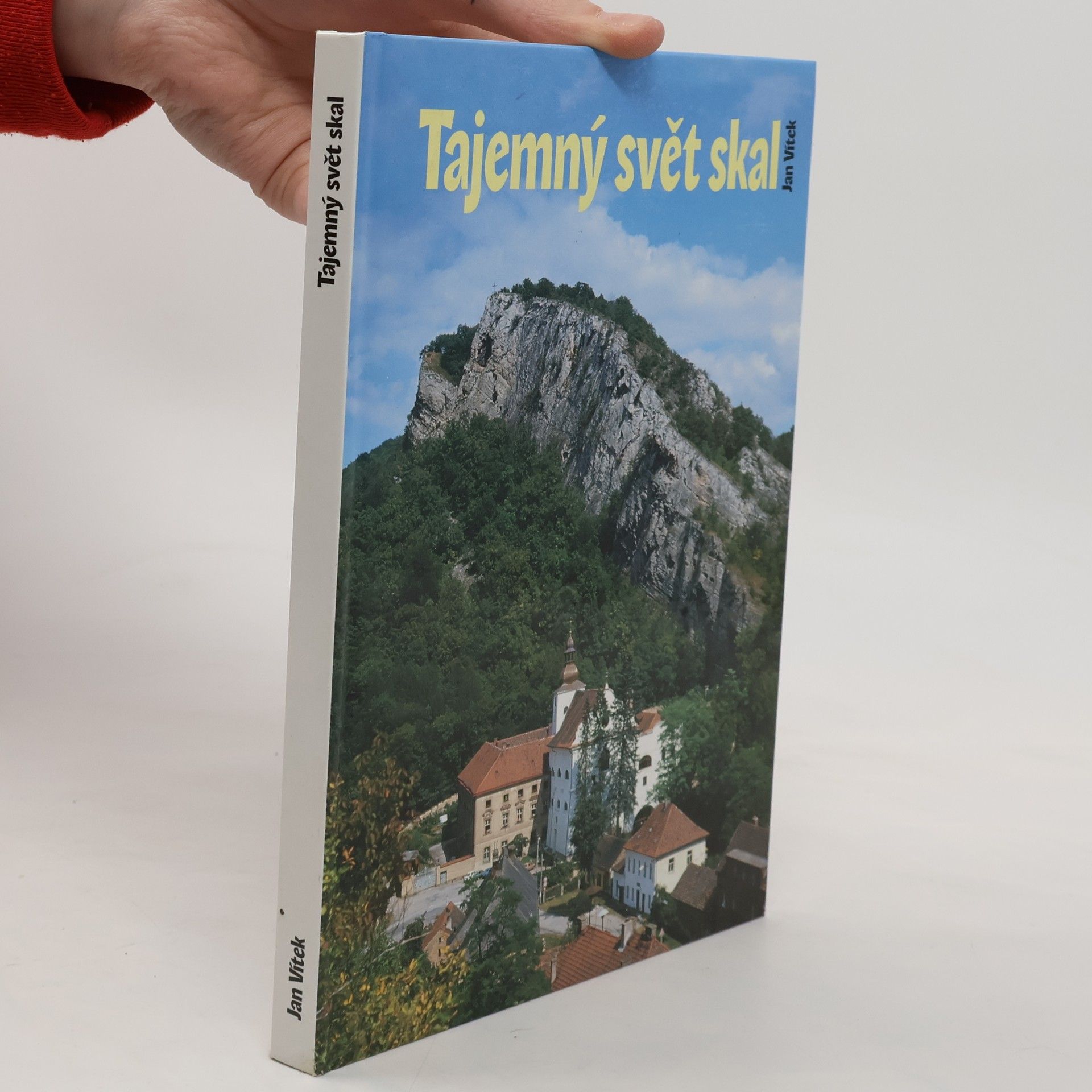 Jan Vítek Tajemný svět skal. Skalní zajímavosti České republiky