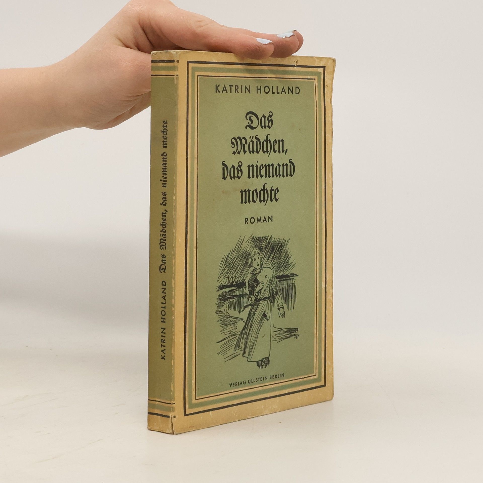 Katrin Holland Das Mädchen, das niemand mochte