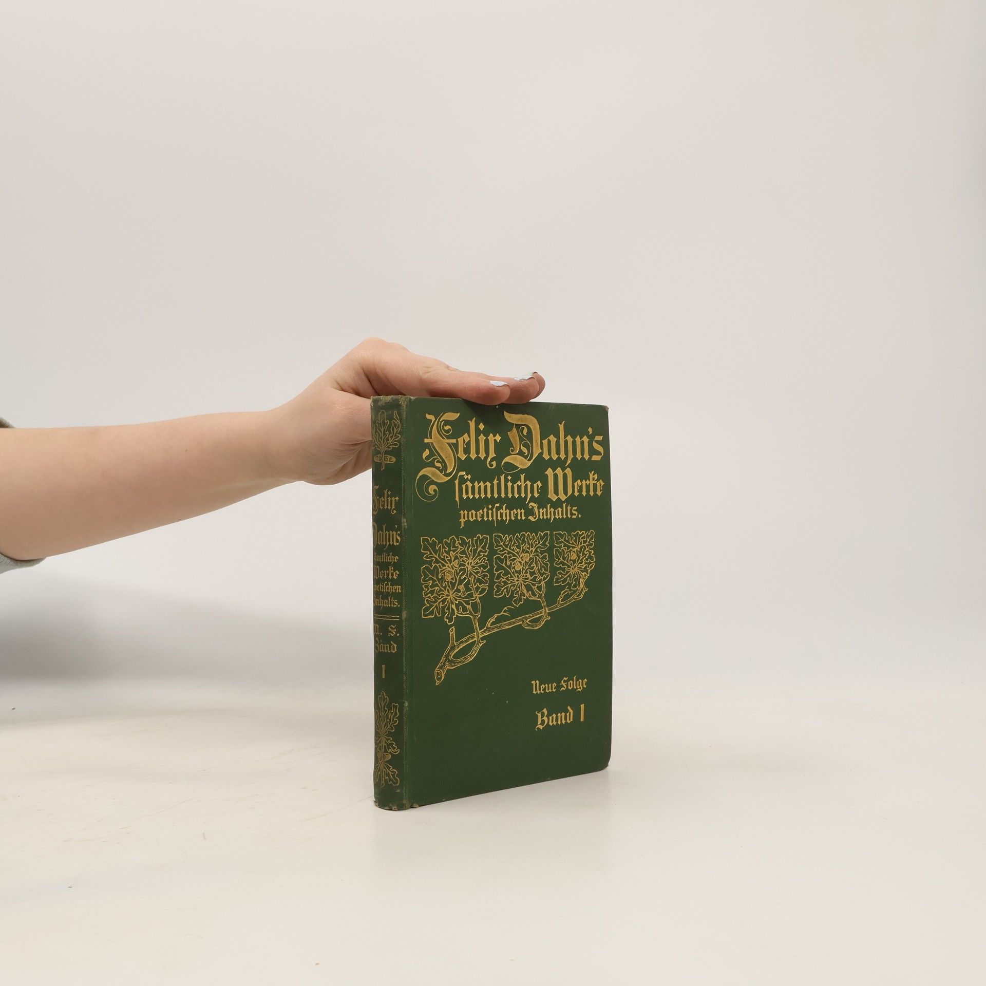 Felix Dahn Felix Dahn's sämtliche Werke poetischen Inhalts. Band 1