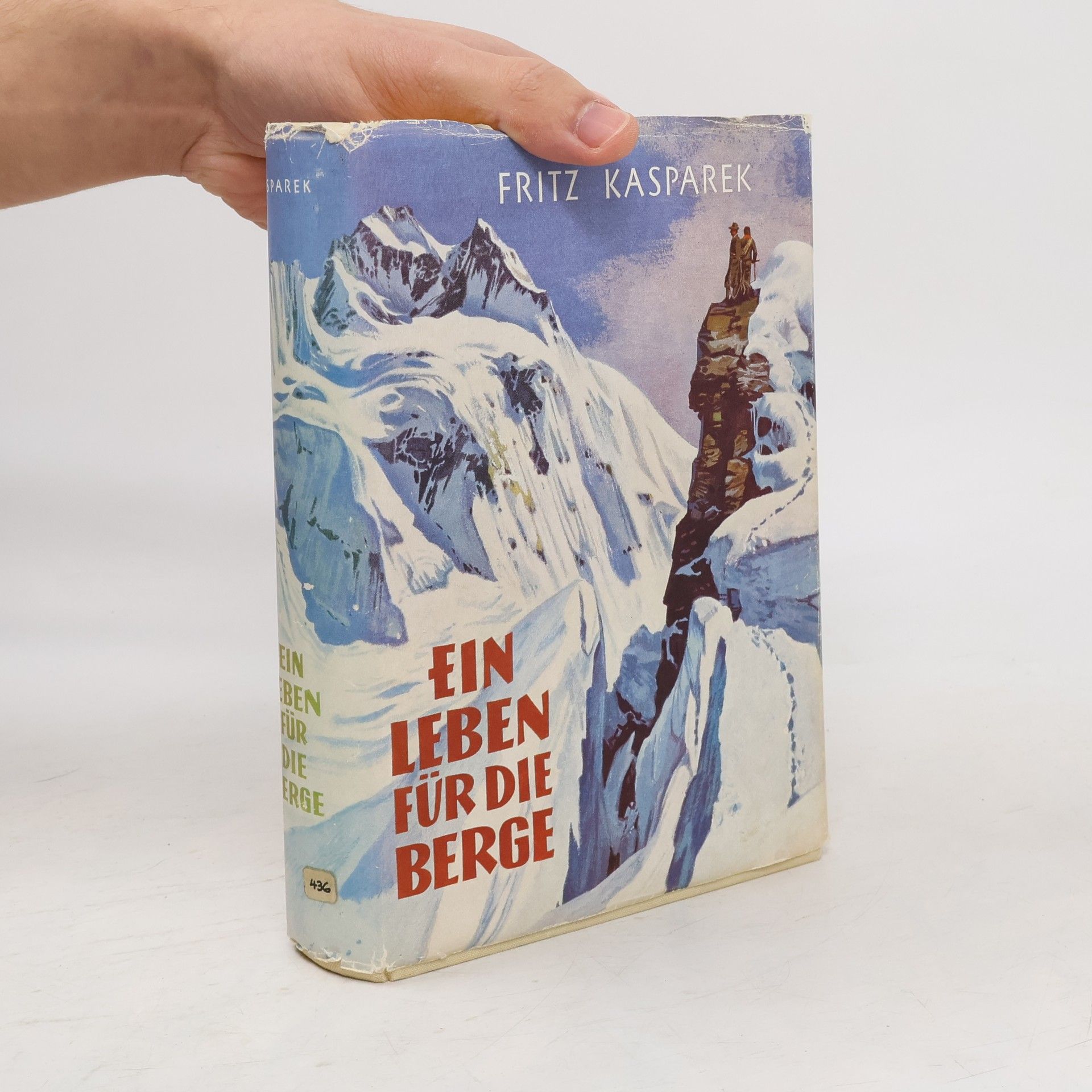 Fritz Kasparek Ein Leben für die Berge