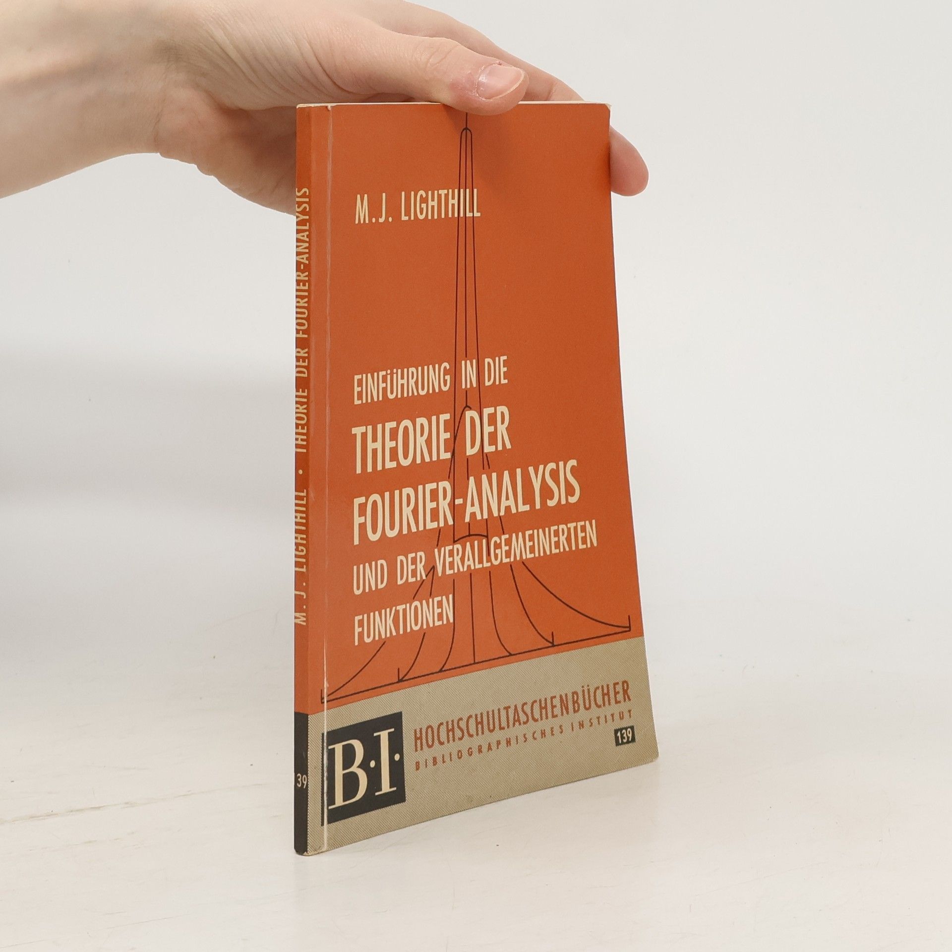 Michael James Lighthill Einführung in die Theorie der Fourier-Analysis und der verallgemeinerten Funktionen