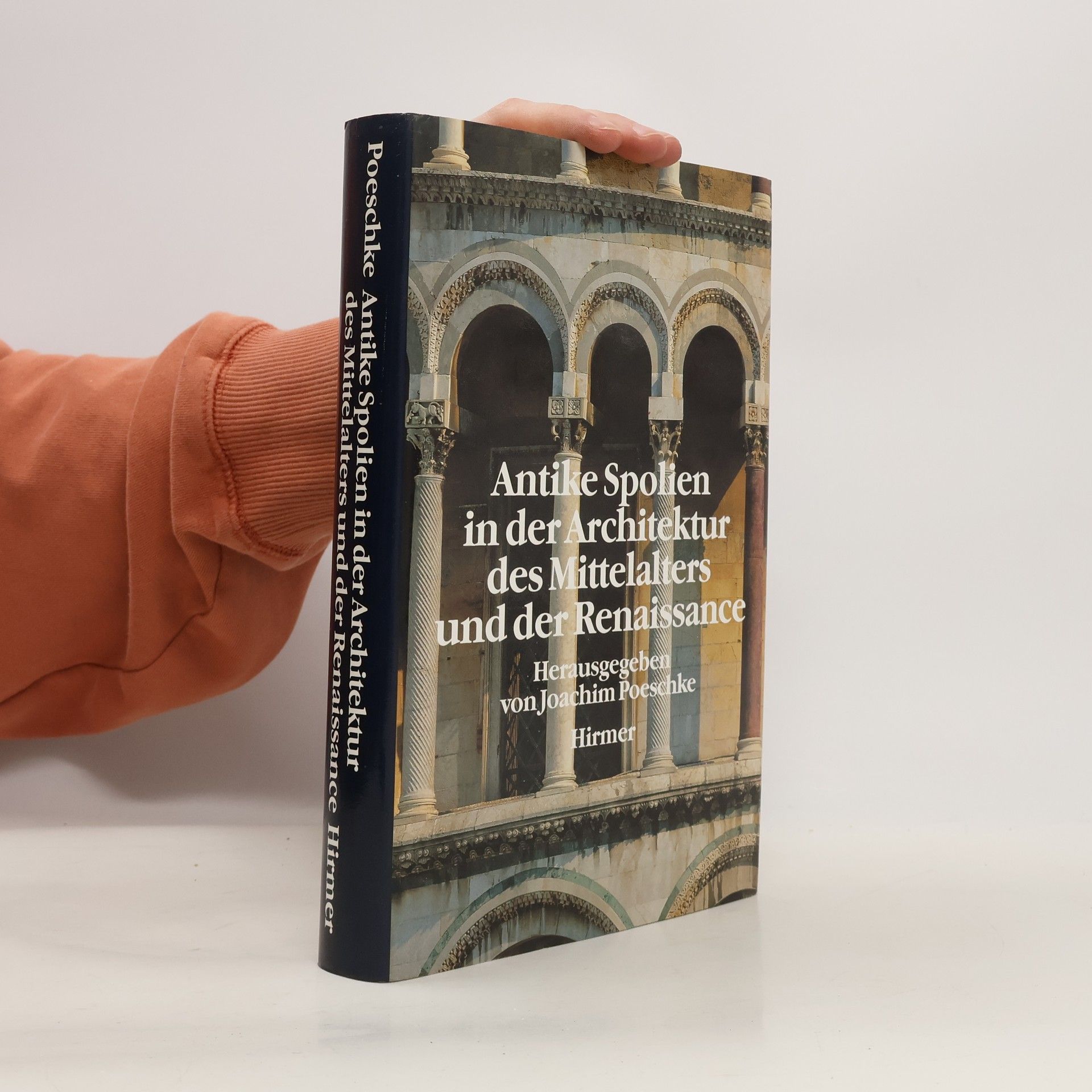 Joachim Poeschke Antike Spolien in der Architektur des Mittelalters und der Renaissance