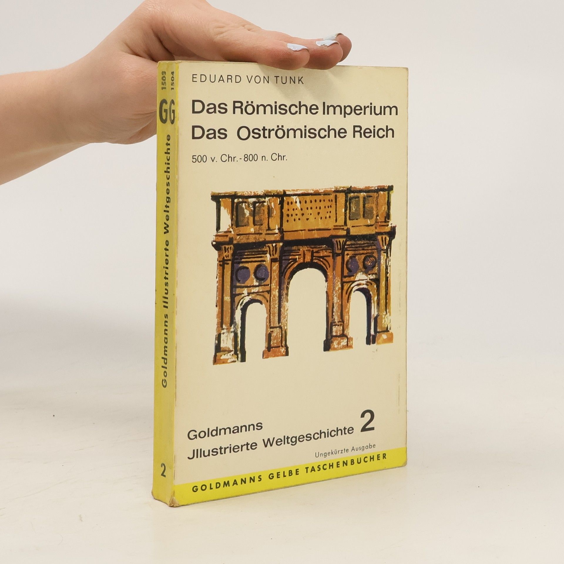 Eduard von Tunk Das Römische Imperium. Das Oströmische Reich