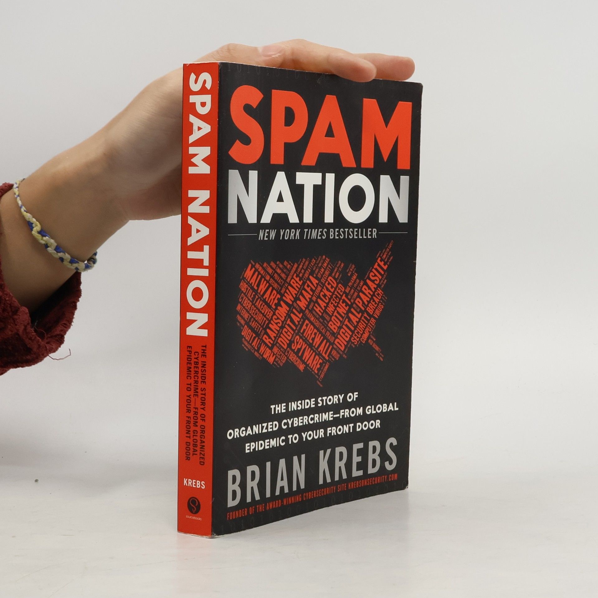 Brian Krebs Spam Nation : The Inside Story of Organized Cybercrime - From Global Epidemic to Your Front Door