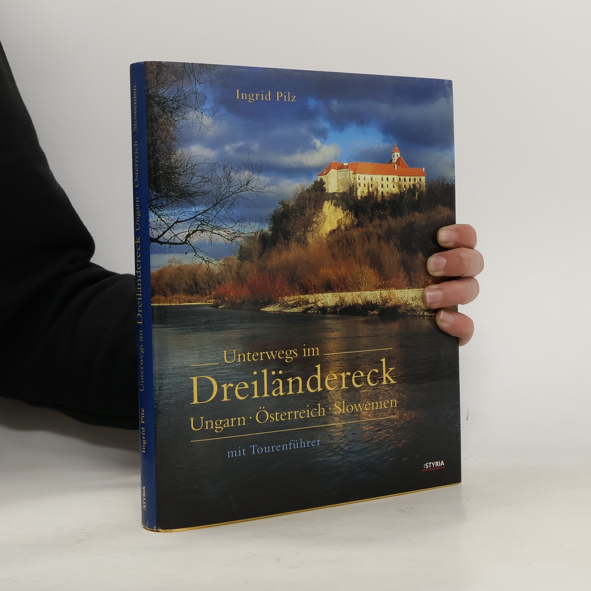 Unterwegs im Dreiländereck Ungarn-Österreich-Slowenien ; mit Tourenführer