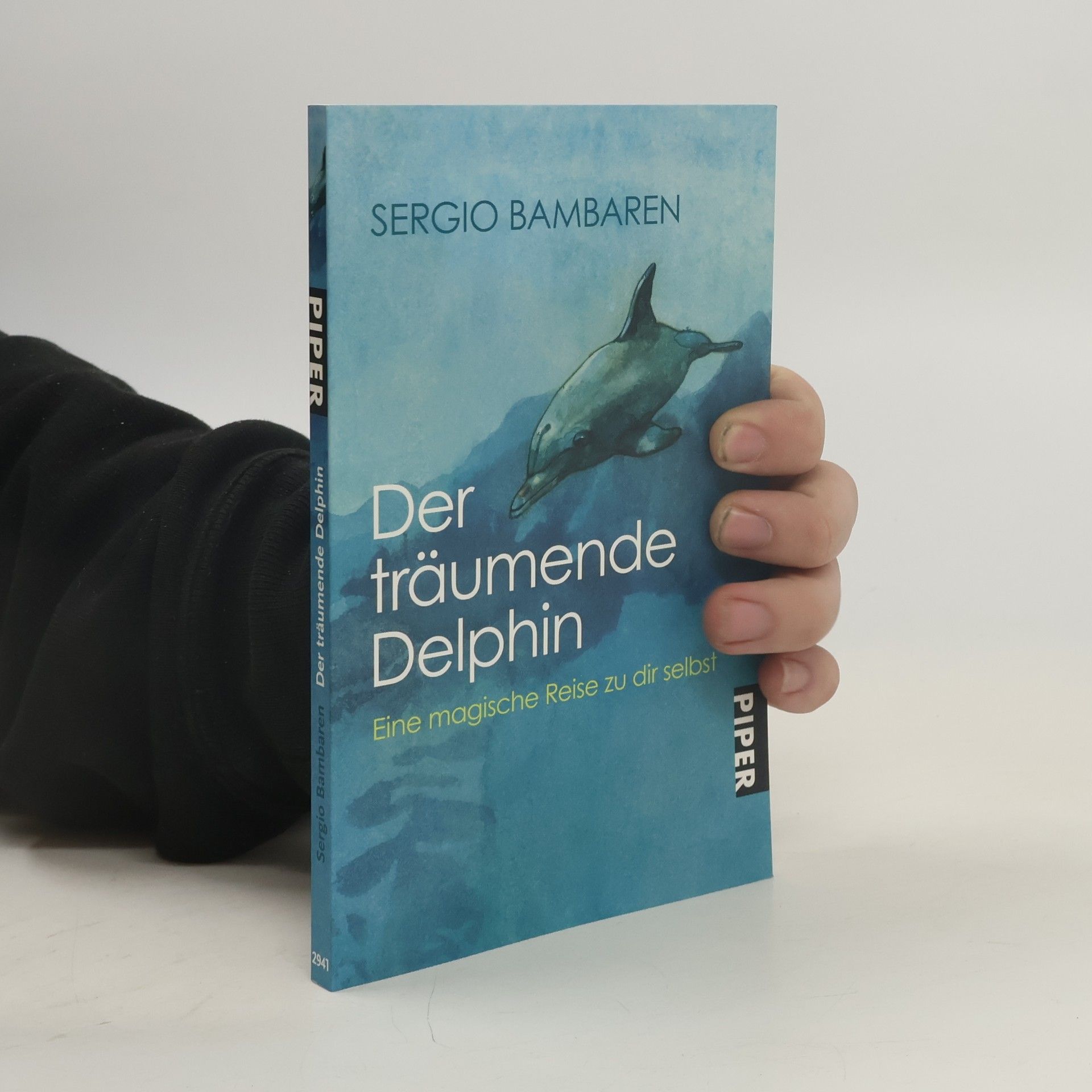 Sergio Bambarén Der träumende Delphin. Eine magische Reise zu dir selbst
