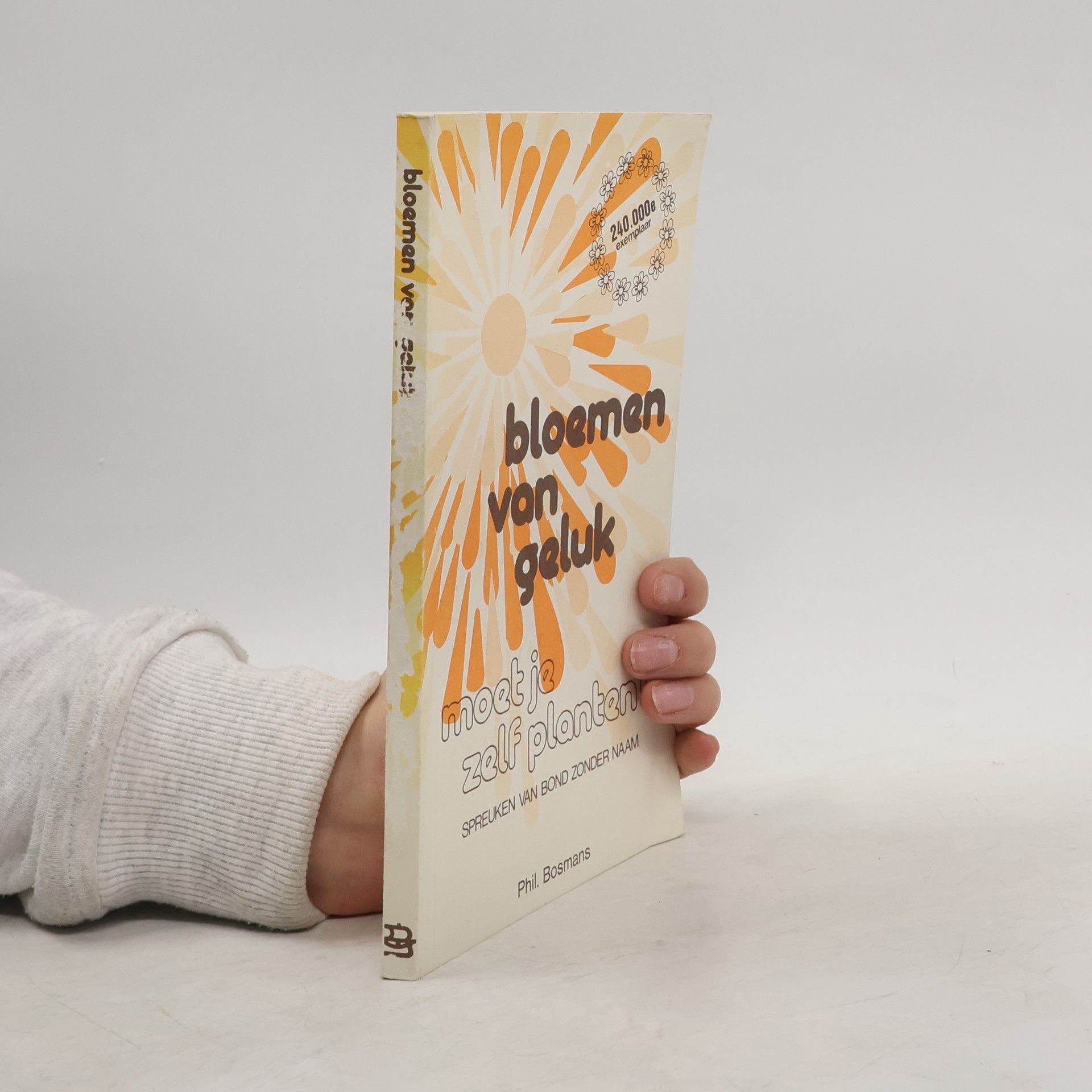 Phil Bosmans Bloemen van geluk. Moet je zelf planten!