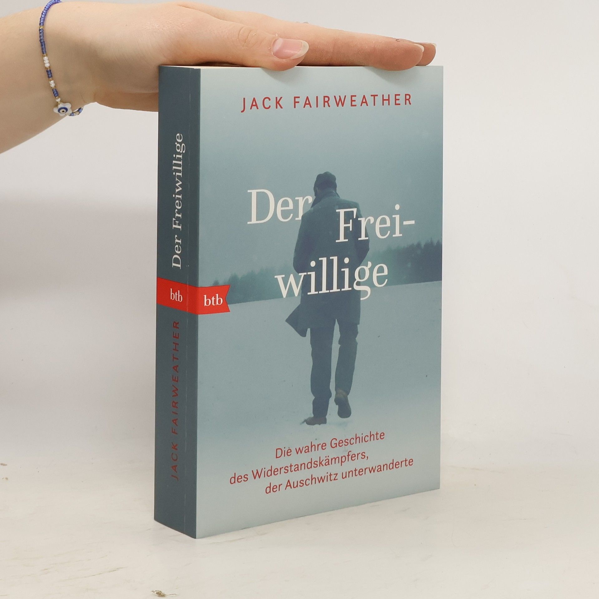 Jack Fairweather Der Freiwillige. Die wahre Geschichte des Widerstandskämpfers, der Auschwitz unterwanderte - Die erste umfassende Biografie über Witold Pilecki