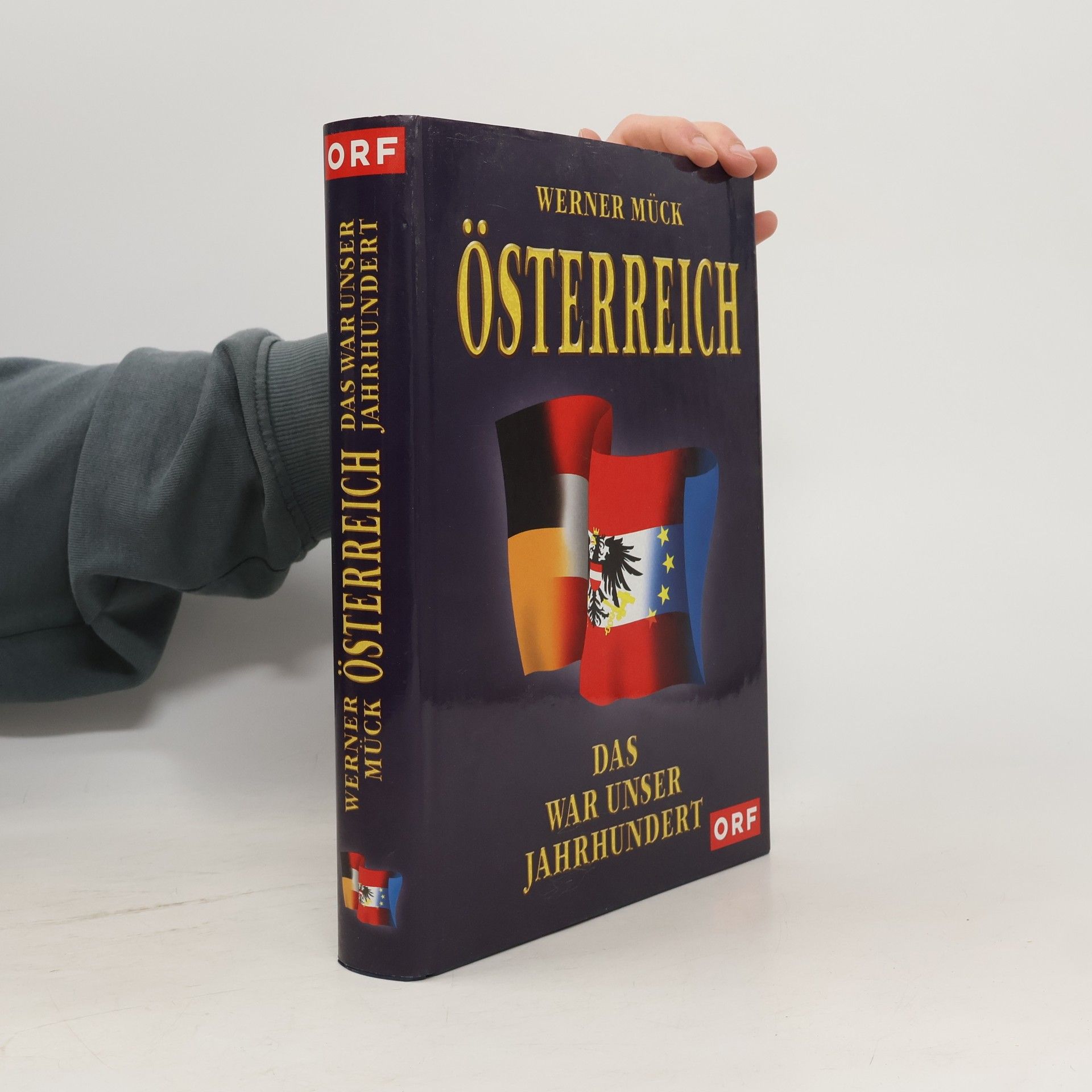 Werner Mück Österreich. Das War unser Jahrhundert