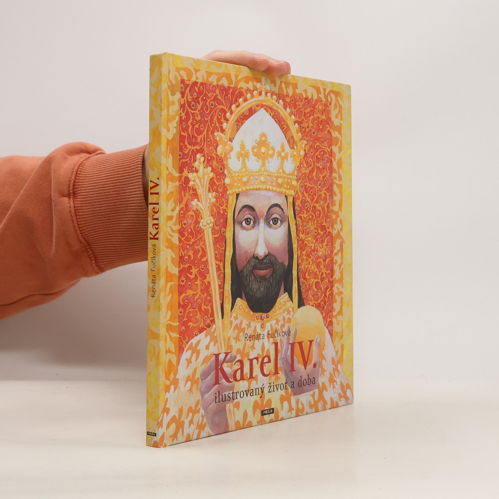 Renáta Fučíková Karel IV. : ilustrovaný život a doba