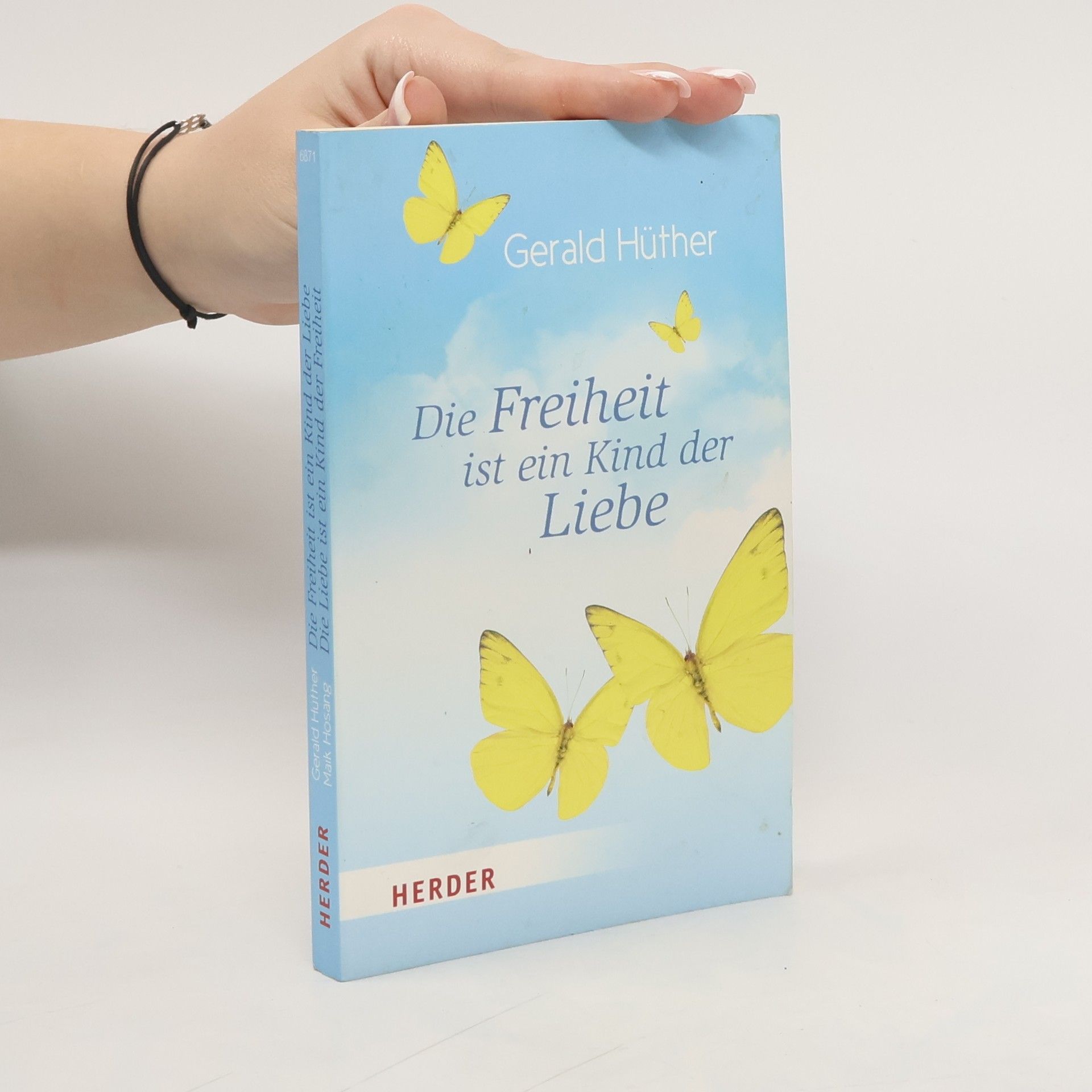 Gerald Hüther Die Freiheit ist ein Kind der Liebe