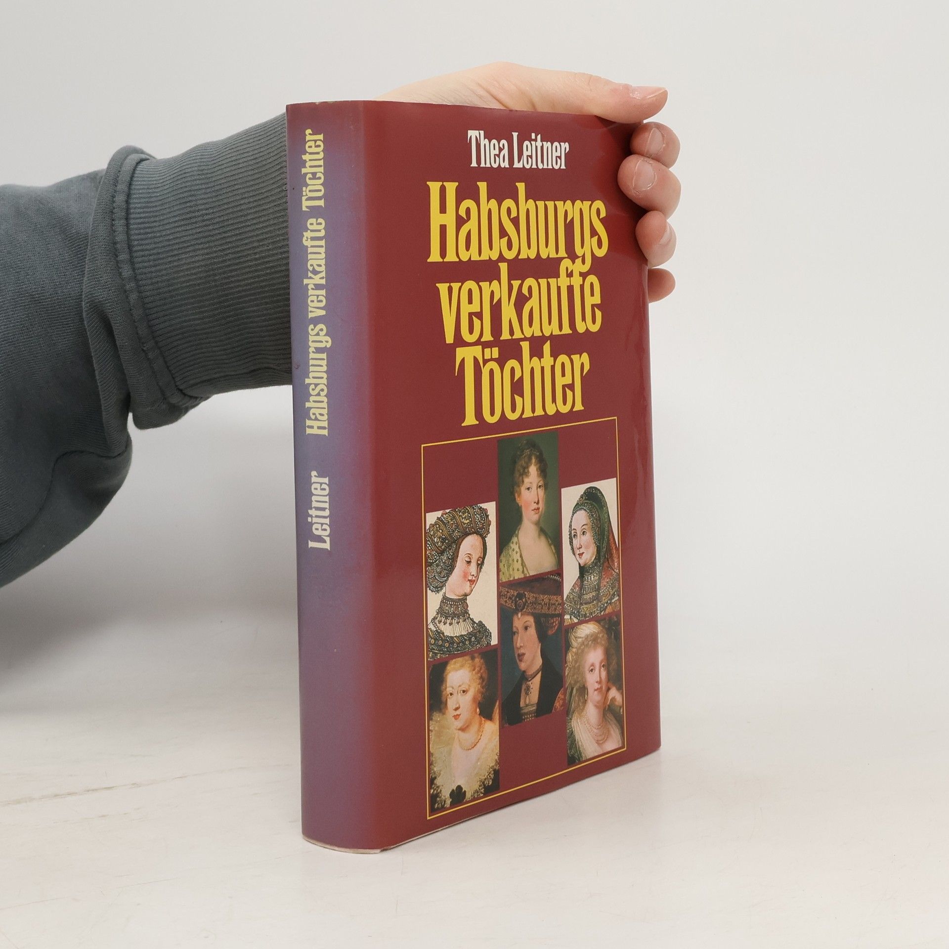 Thea Leitner Habsburgs verkaufte Töchter