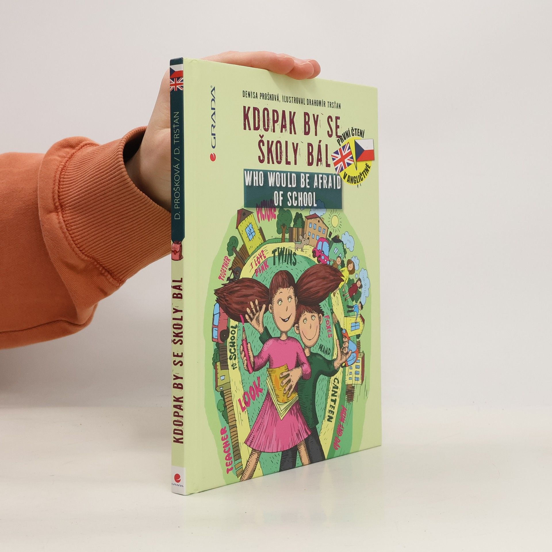 Denisa Prošková Kdopak by se školy bál = Who would be afraid of school