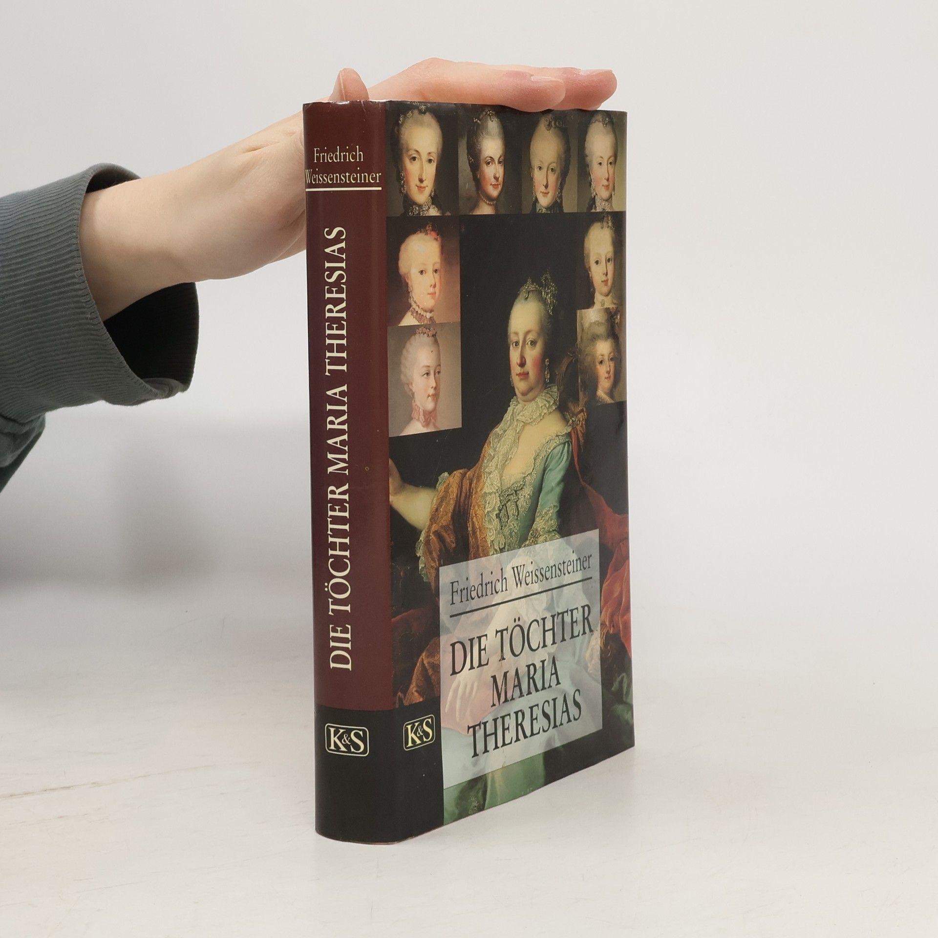 Friedrich Weissensteiner Die Töchter Maria Theresias