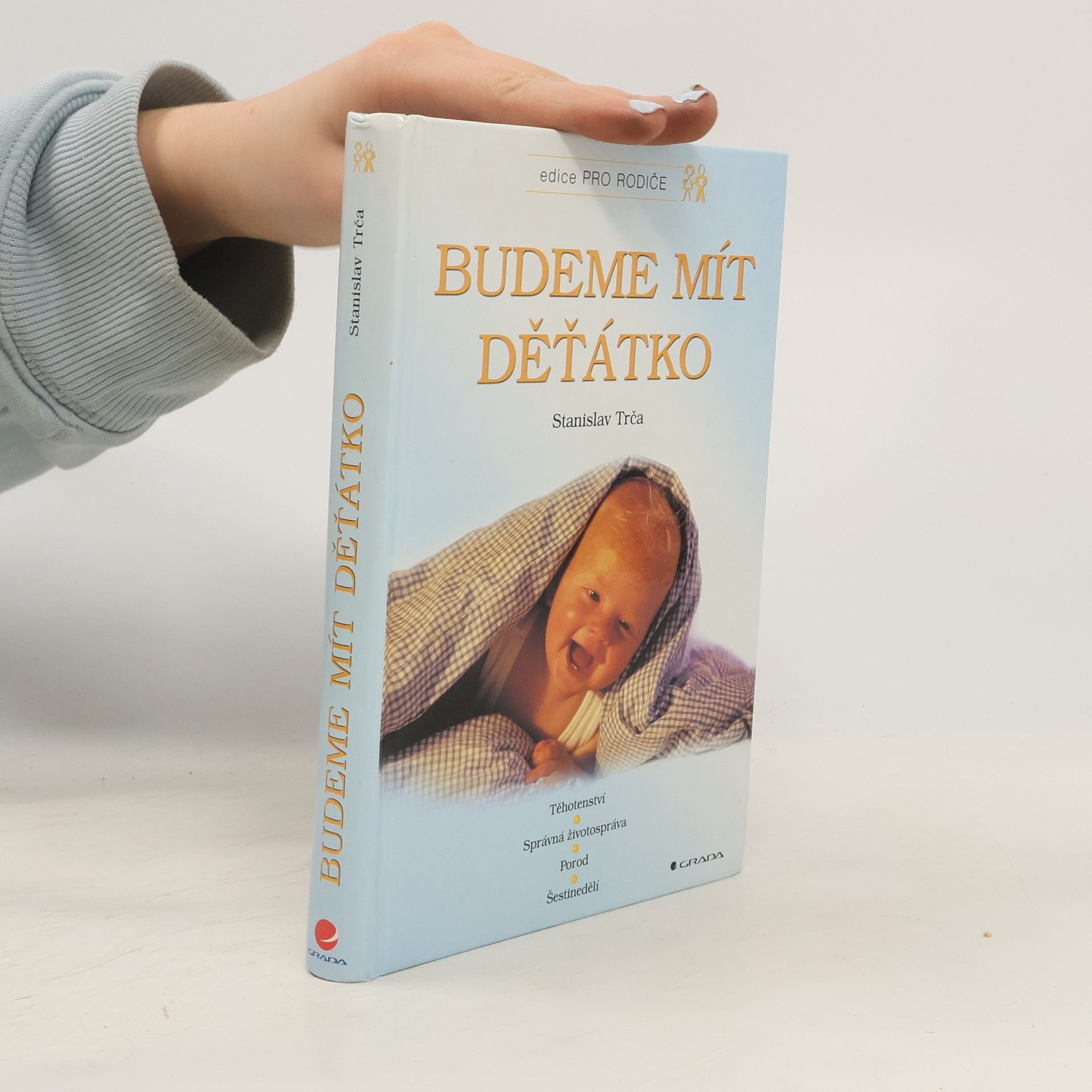 Budeme mít děťátko. Těhotenství, správná životospráva, porod, šestinedělí, péče o dítě