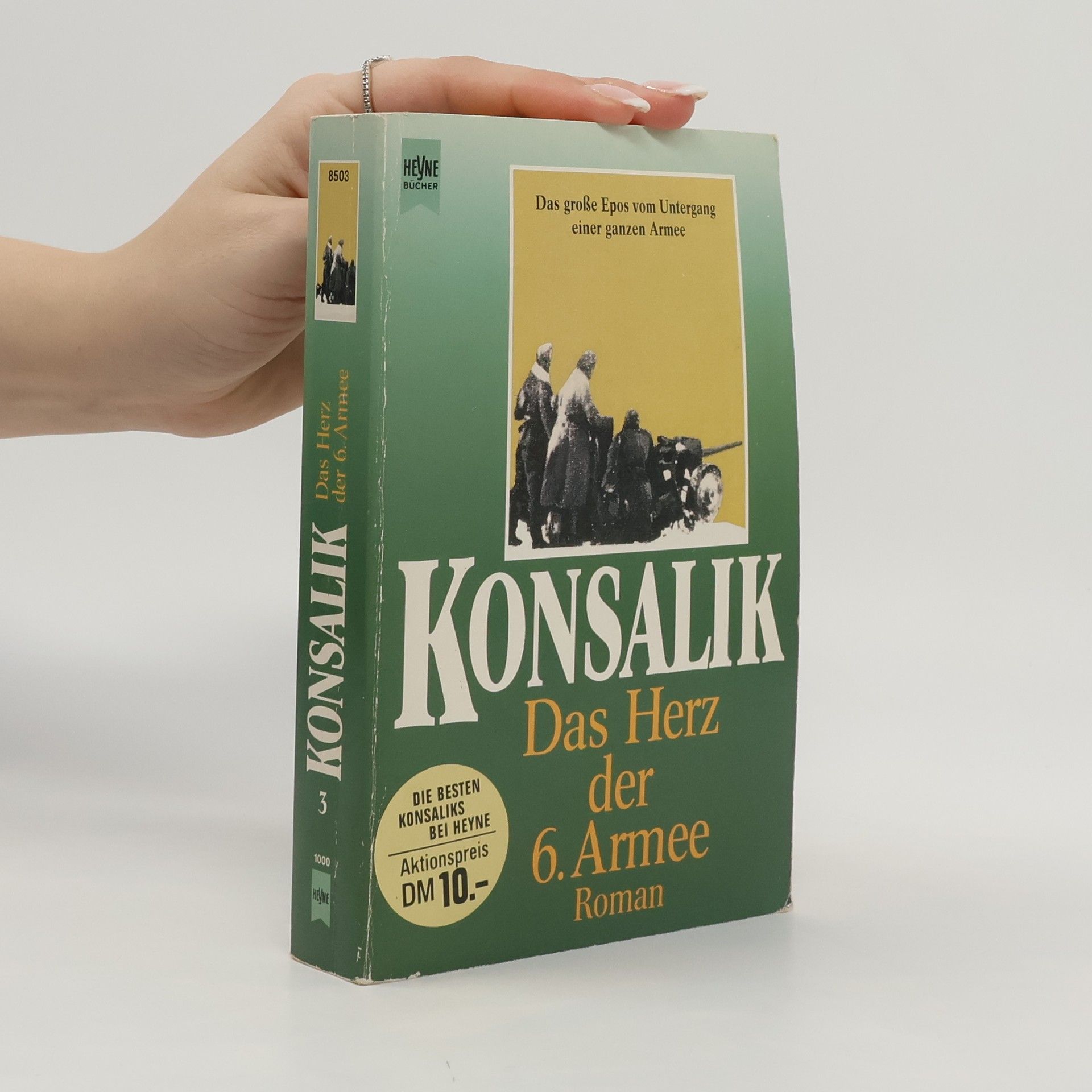 Heinz G. Konsalik Das Herz der 6. Armee