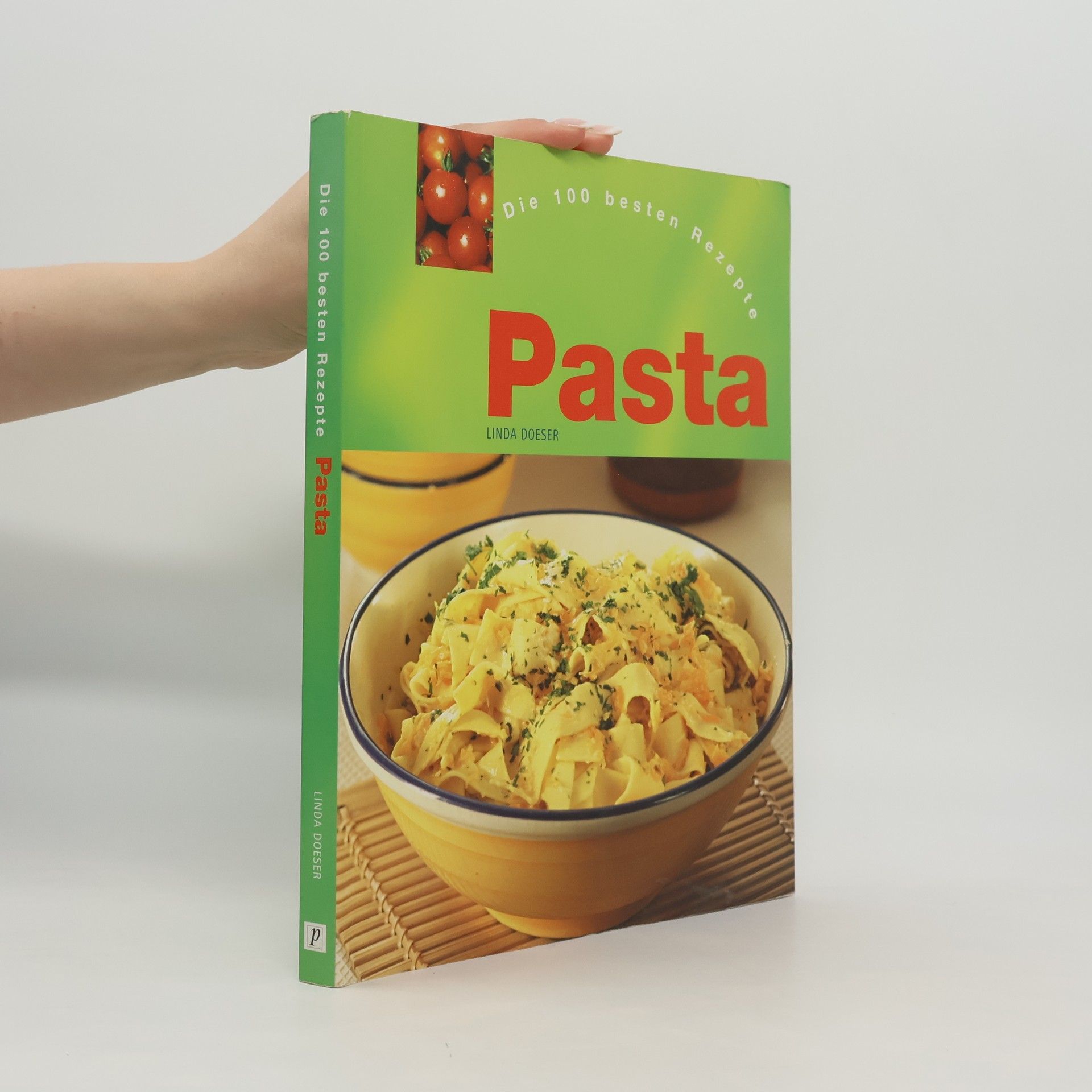 Autorenkollektiv Pasta. Die 100 besten Rezepte