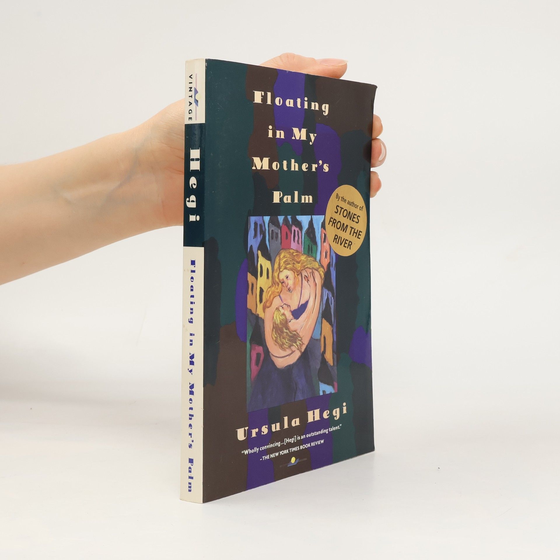 Ursula Hegi Floating in My Mother's Palm