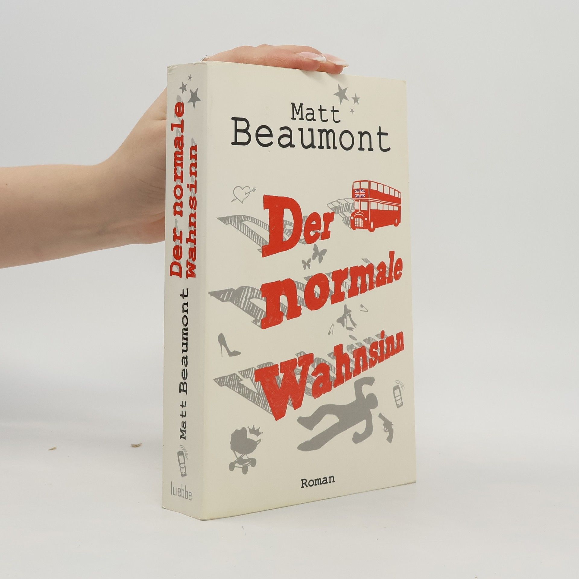 Matt Beaumont Der normale Wahnsinn