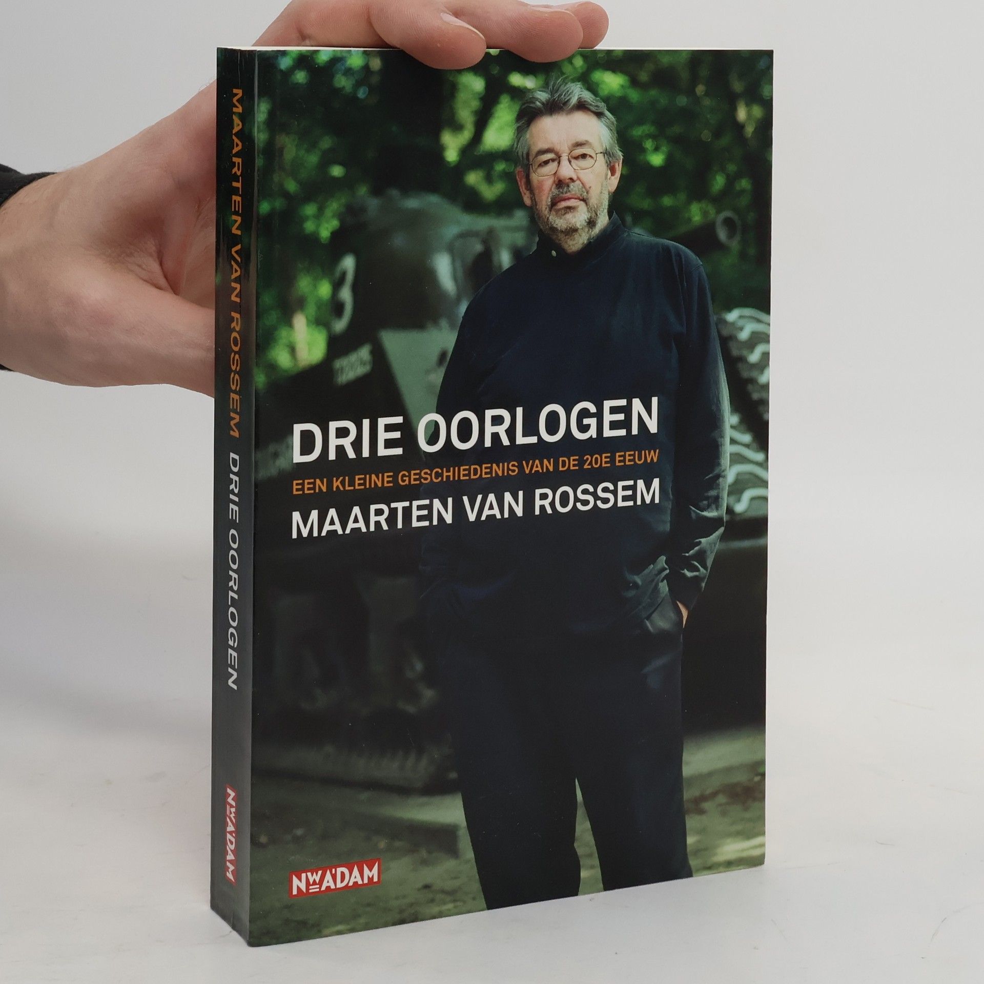 Maarten van Rossem Drie oorlogen. Een kleine geschiedenis van de 20e eeuw