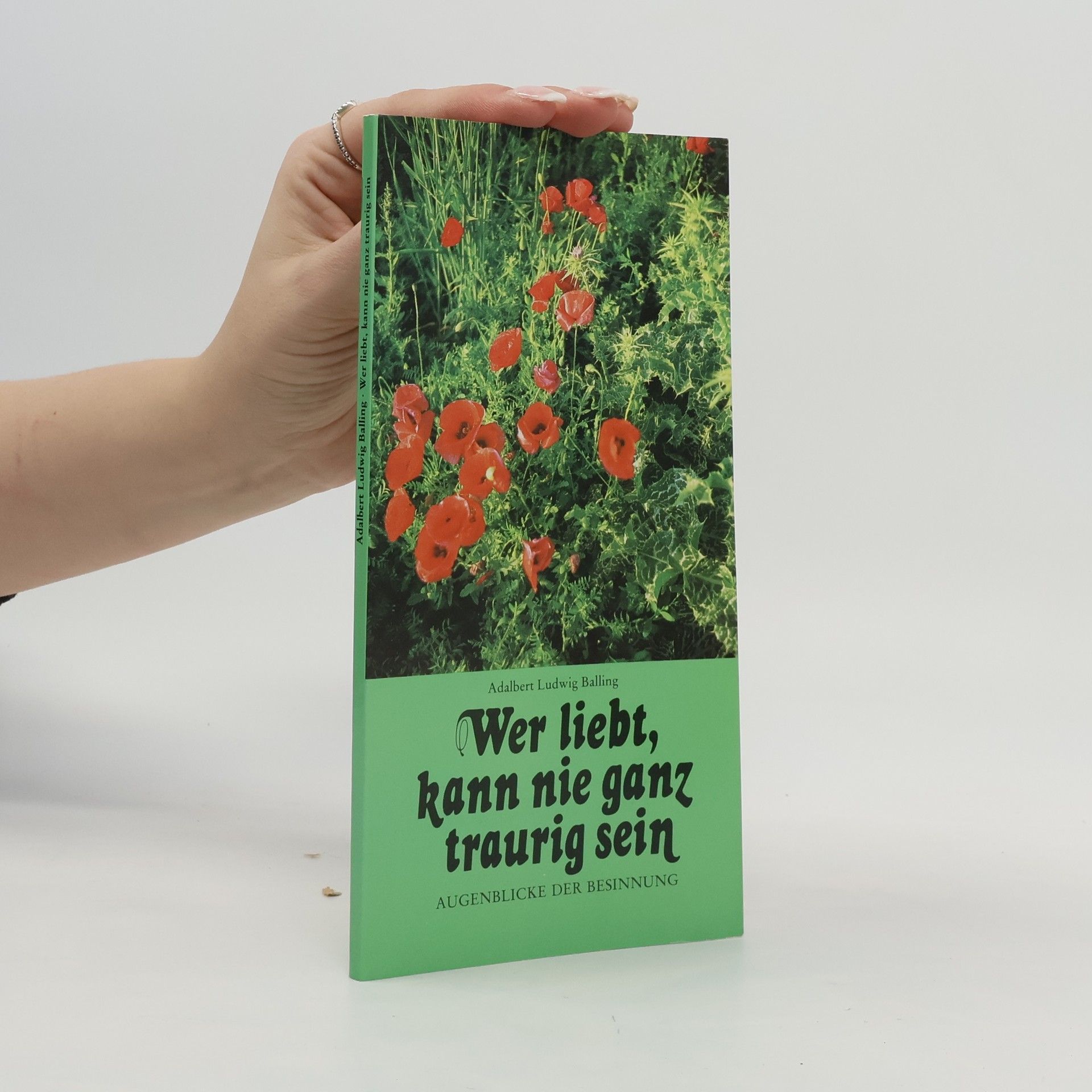 Adalbert Ludwig Balling Wer liebt, kann nie ganz traurig sein