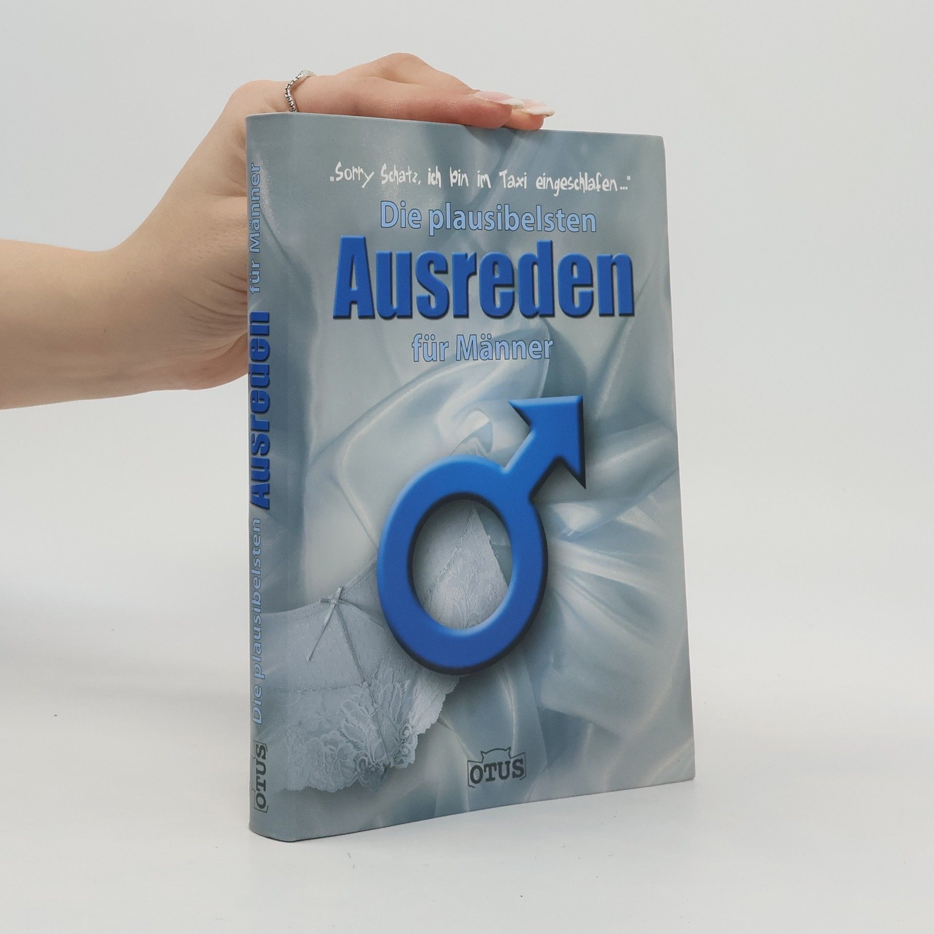 Autorenkollektiv Die plausibelsten Ausreden für Männer