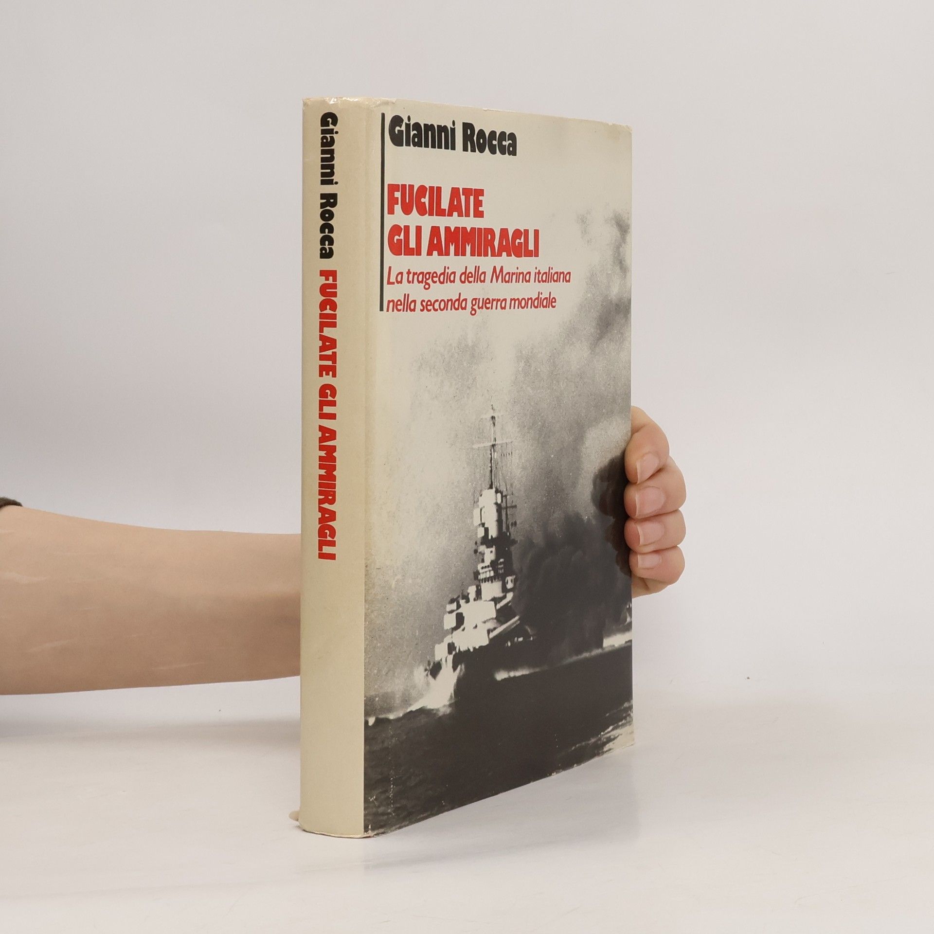 Gianni Rocca Fucilate gli ammiragli