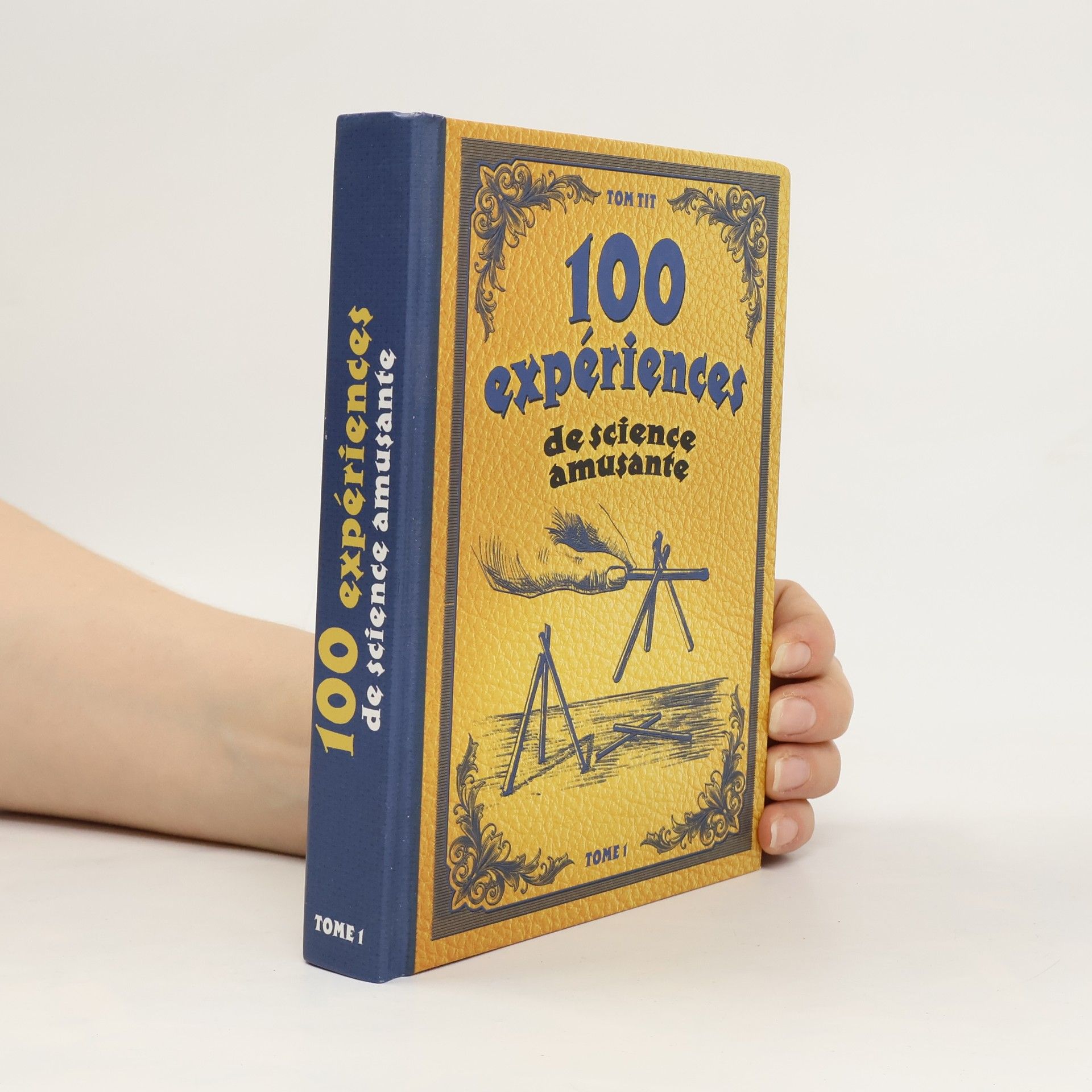 Том Тит 100 expériences de science amusante. Tome 1