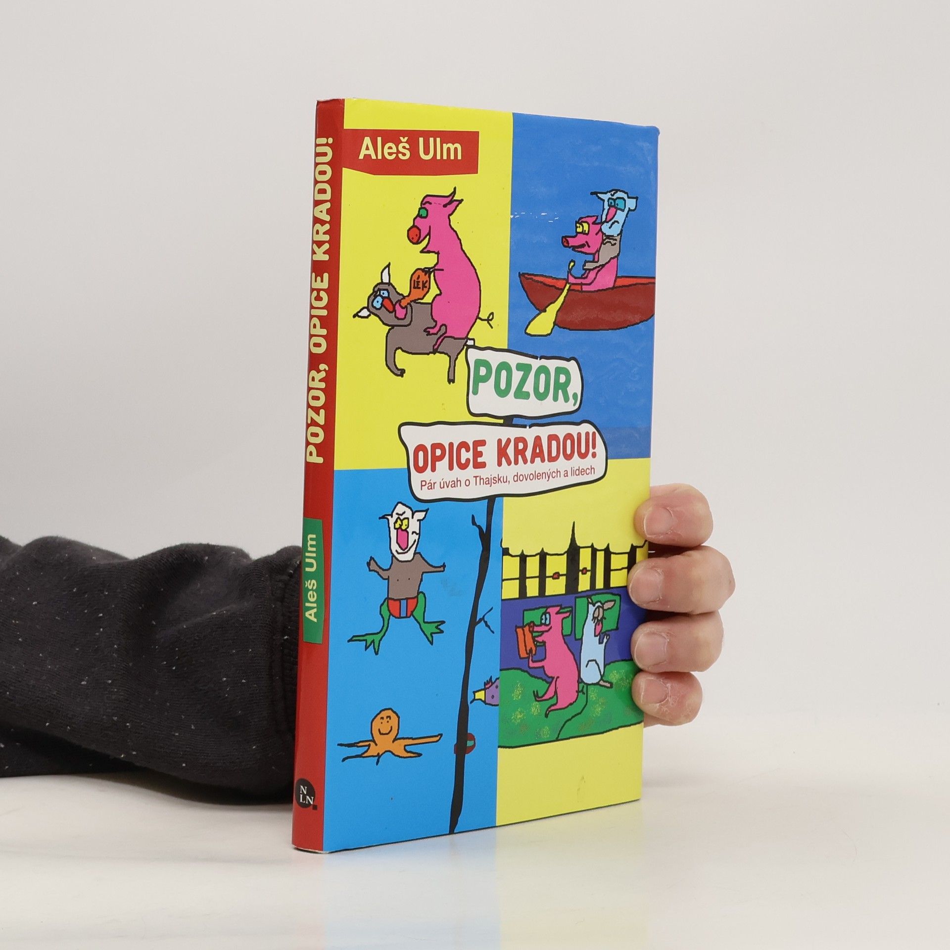 Aleš Ulm Pozor, opice kradou! : pár úvah o Thajsku, dovolených a lidech