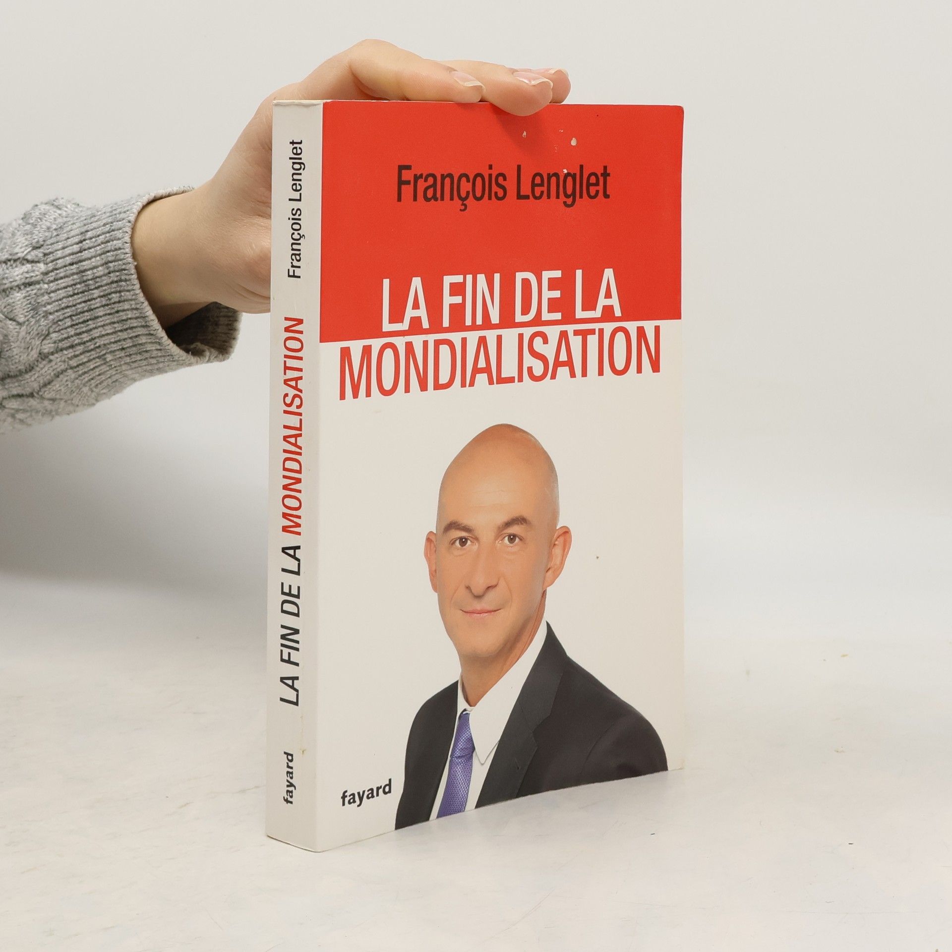 François Lenglet La fin de la mondialisation