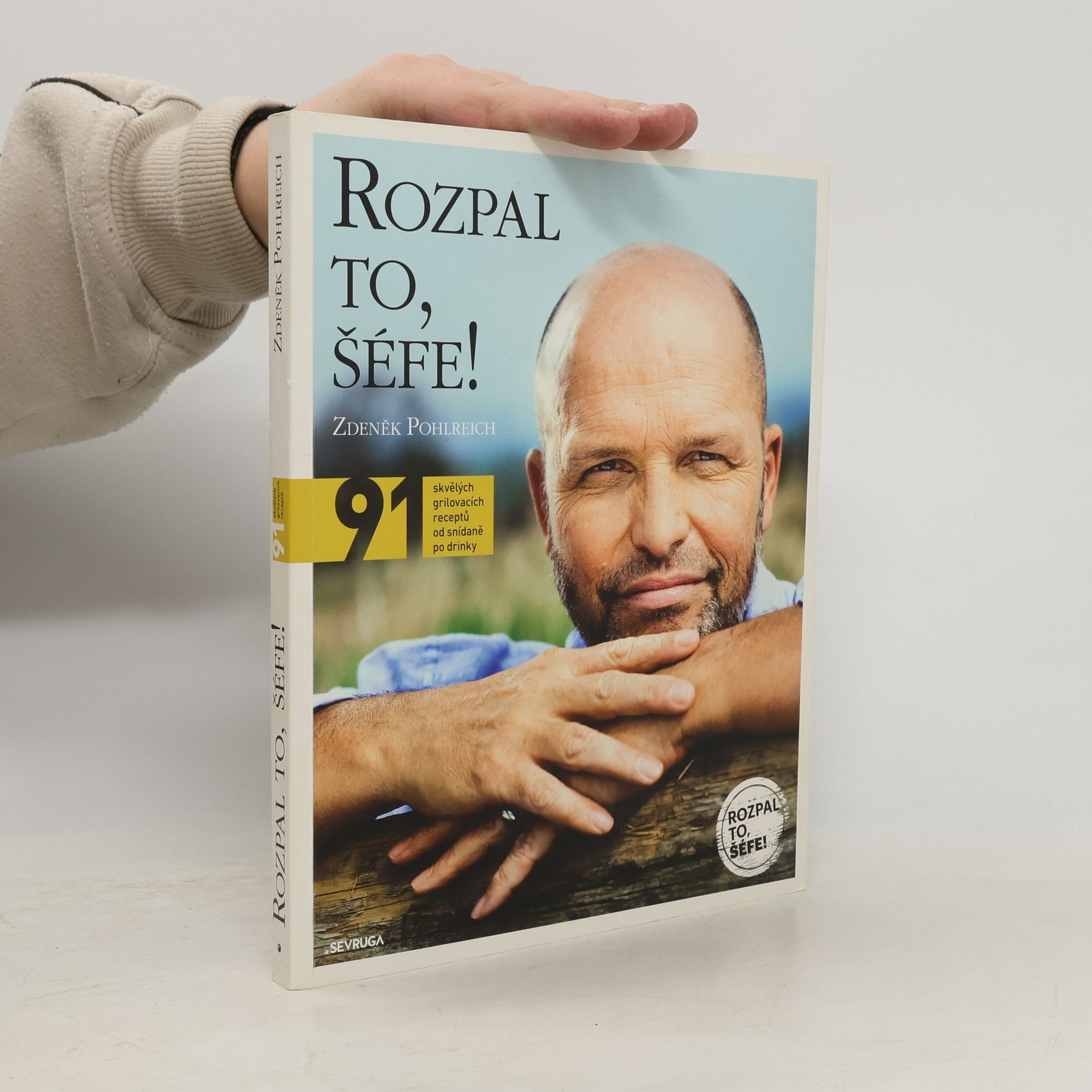 Zdeněk Pohlreich Rozpal to, šéfe!