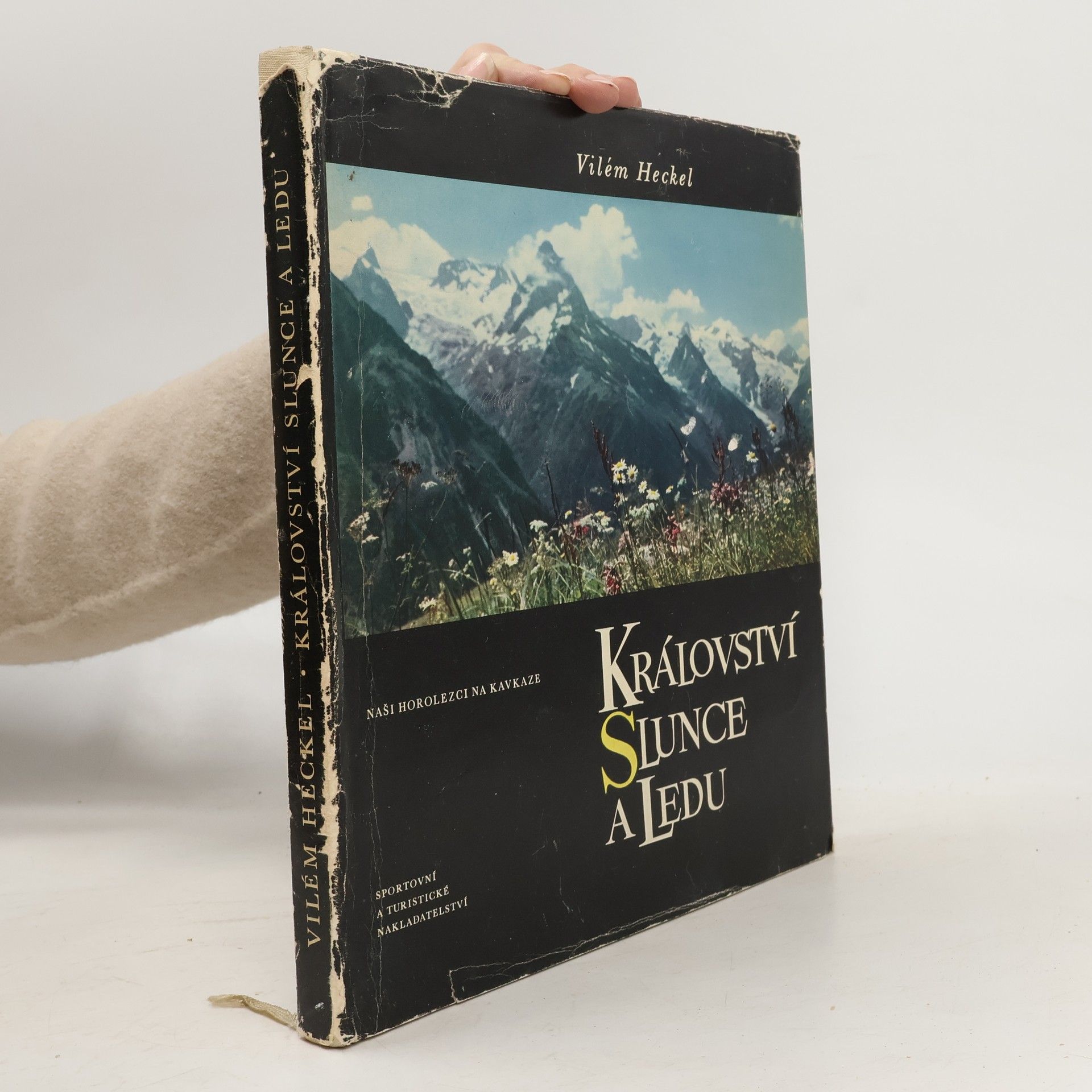 Vilém Heckel Království slunce a ledu. Naši horolezci na Kavkaze