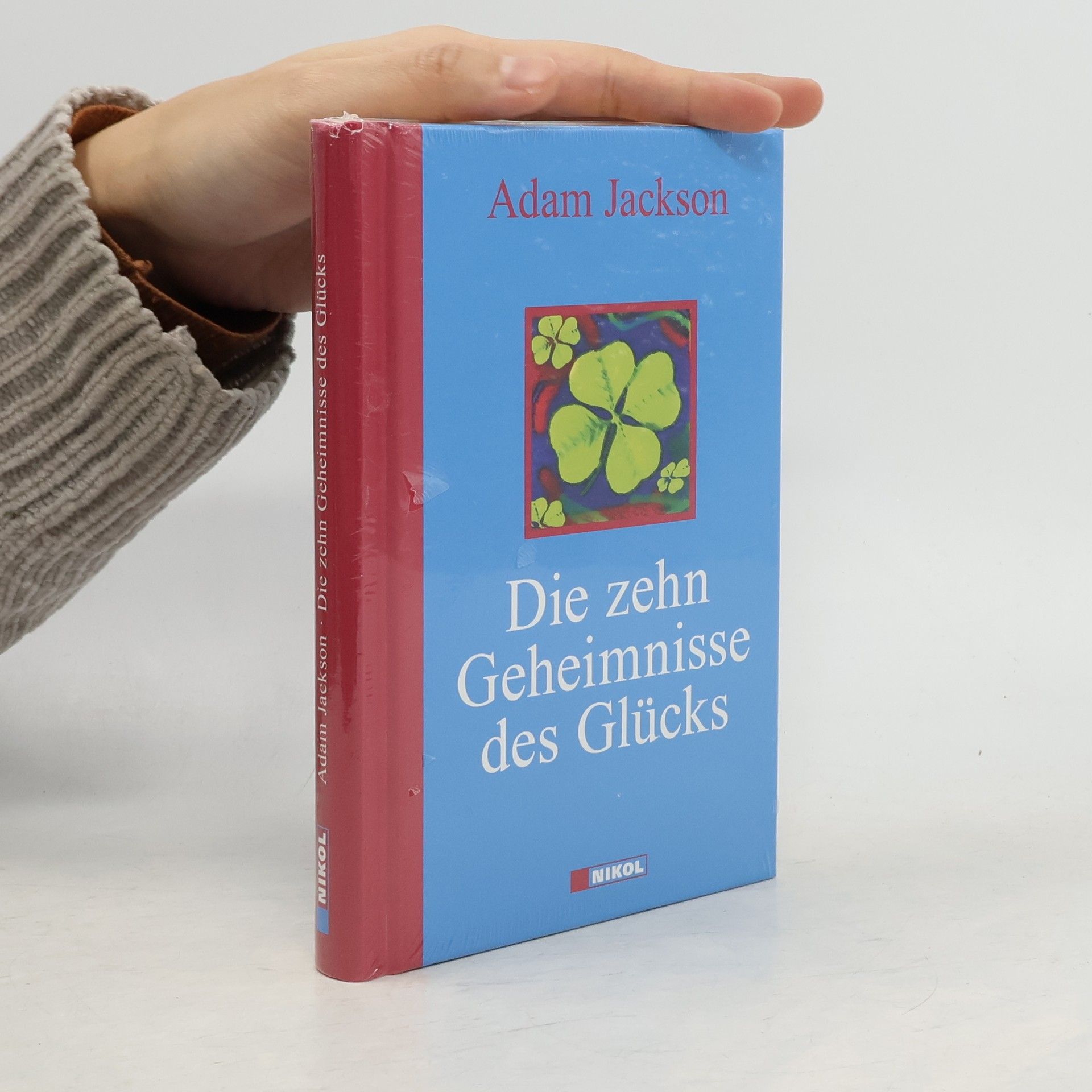 Adam J. Jackson Die zehn Geheimnisse des Glücks