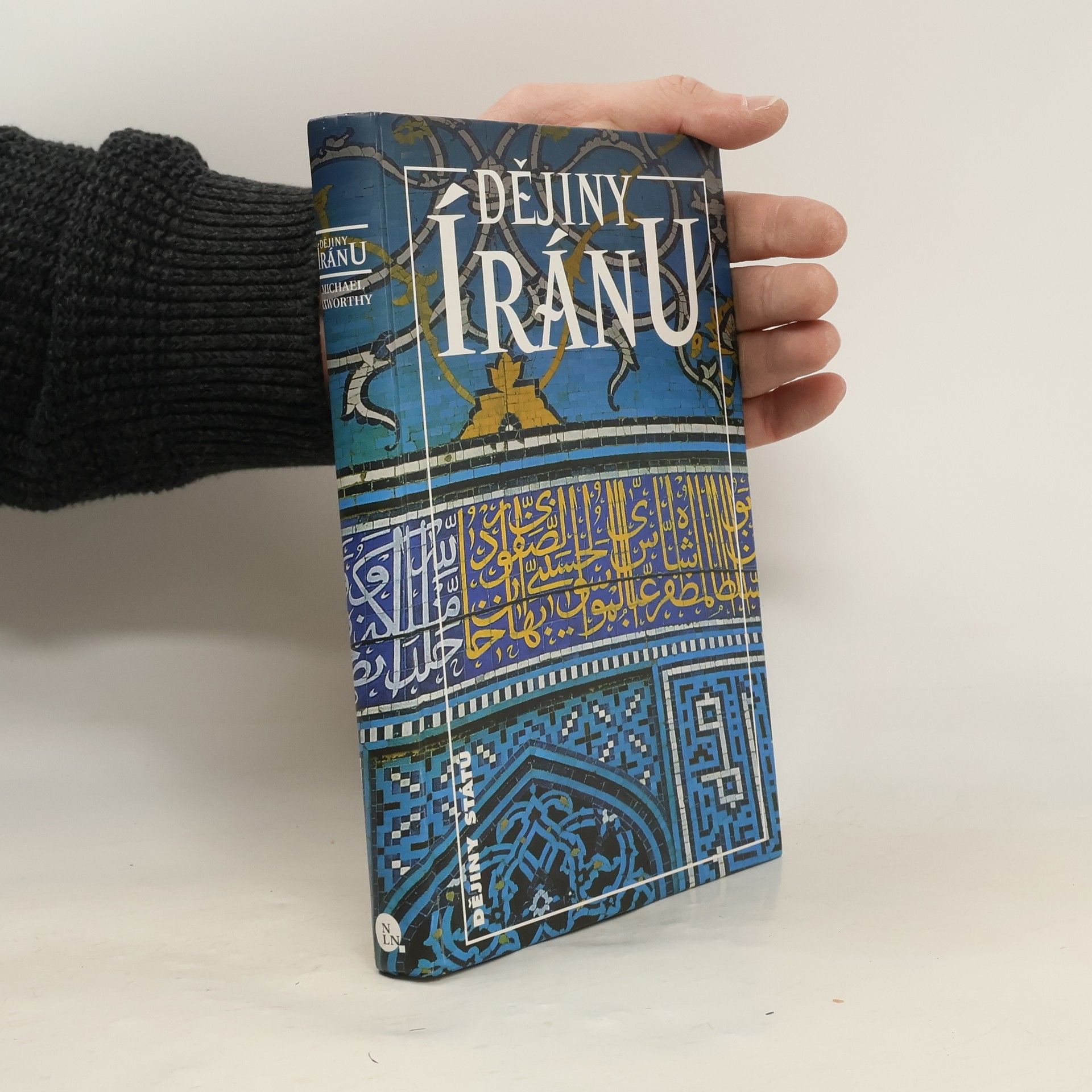 Michael Axworthy Dějiny Íránu : říše ducha - od Zarathuštry po současnost