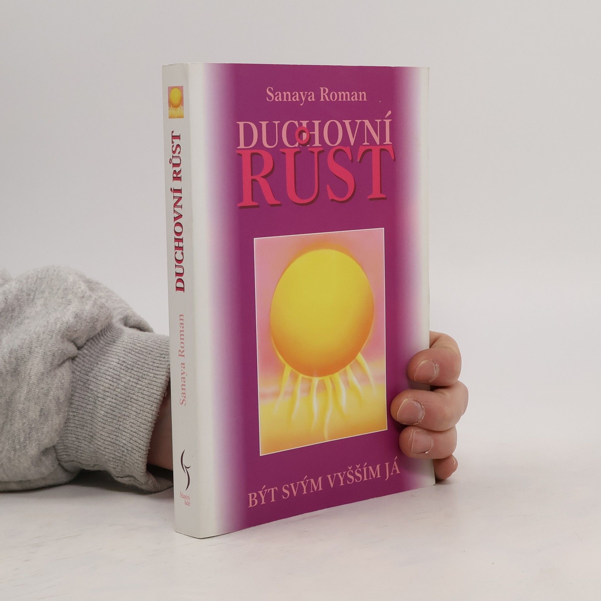 Sanaya Roman Duchovní růst: Být svým vyšším já