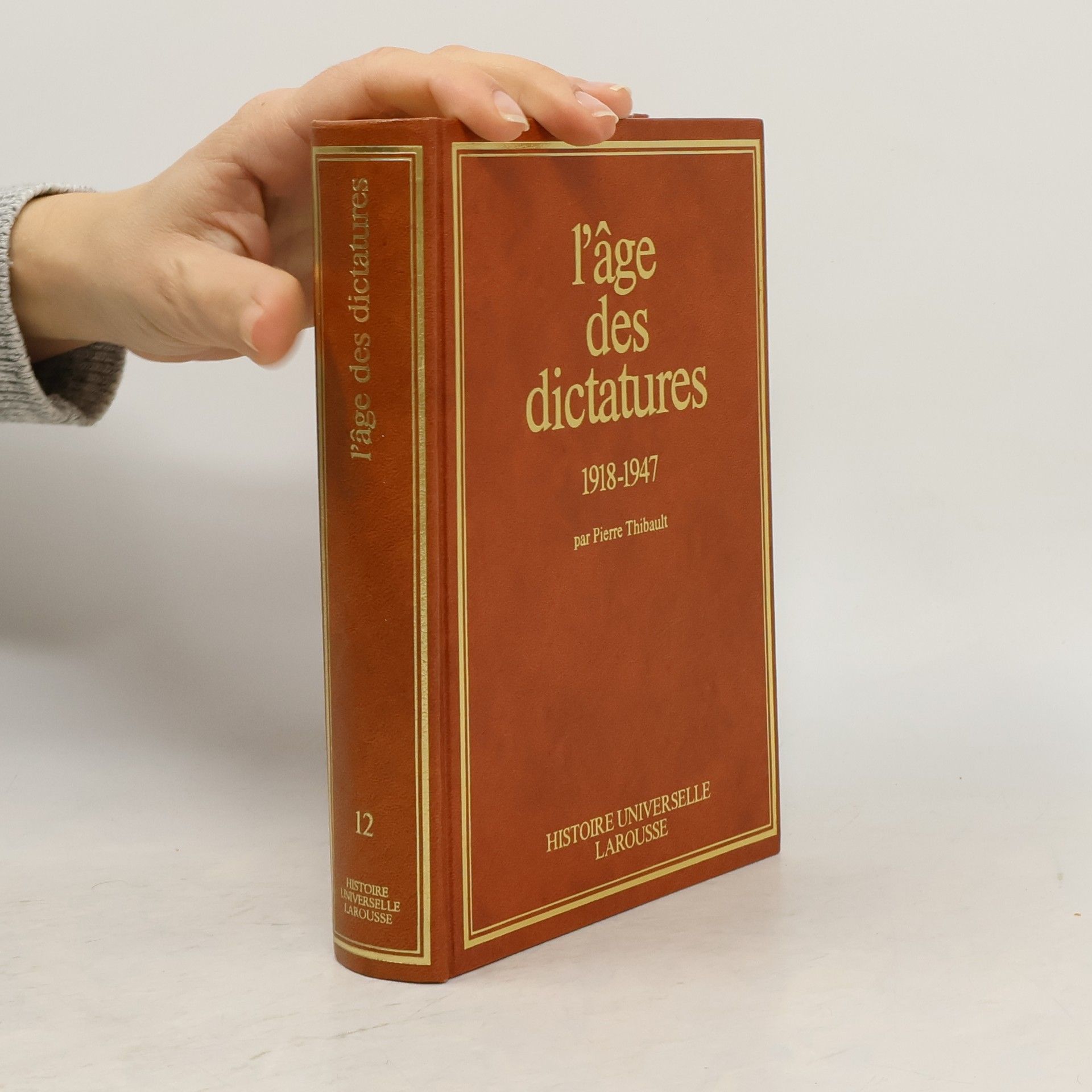 Pierre Thibault Histoire Universelle - 12: L'âge des dictatures