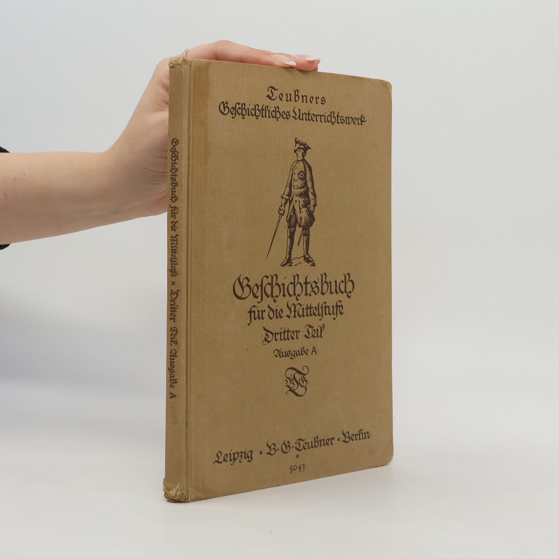 Autores varios Teubners Geschichtliches Unterrichtswerk: Geschichtsbuch für die Mittelstufe, Dritter Teil, Ausgabe A