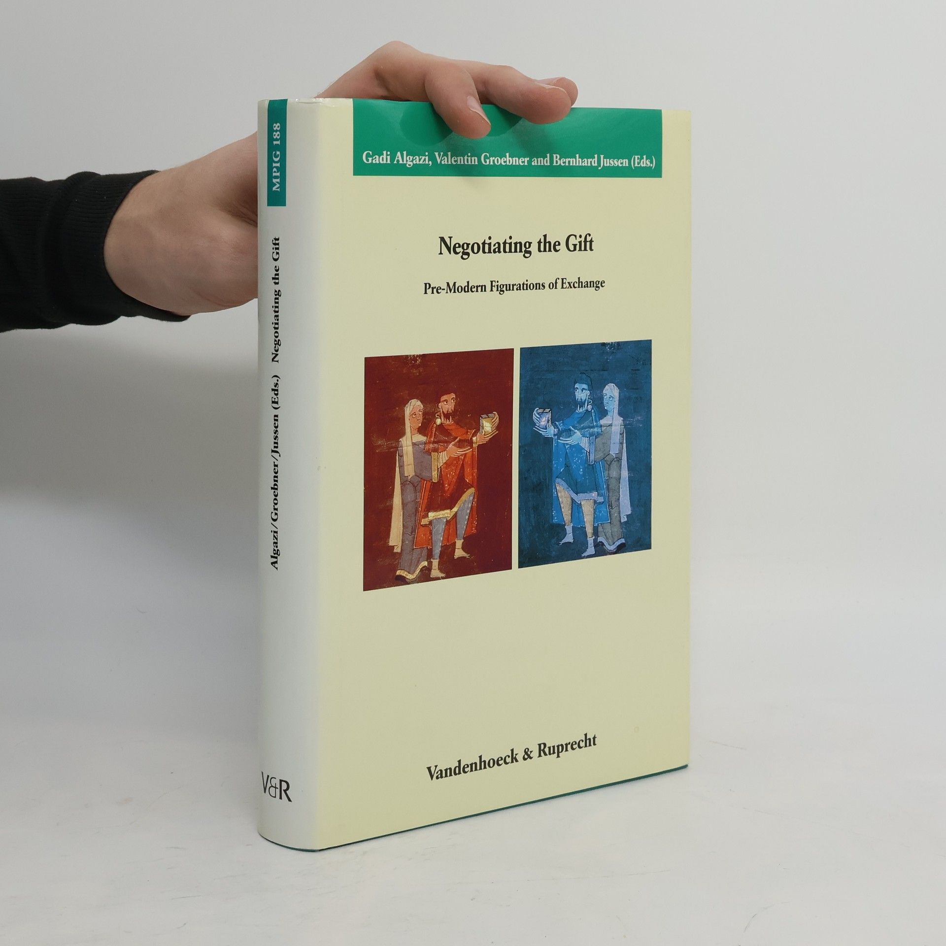 Gadi Algazi Veröffentlichungen des Max-Planck-Instituts für Geschichte - 188: Negotiating the Gift