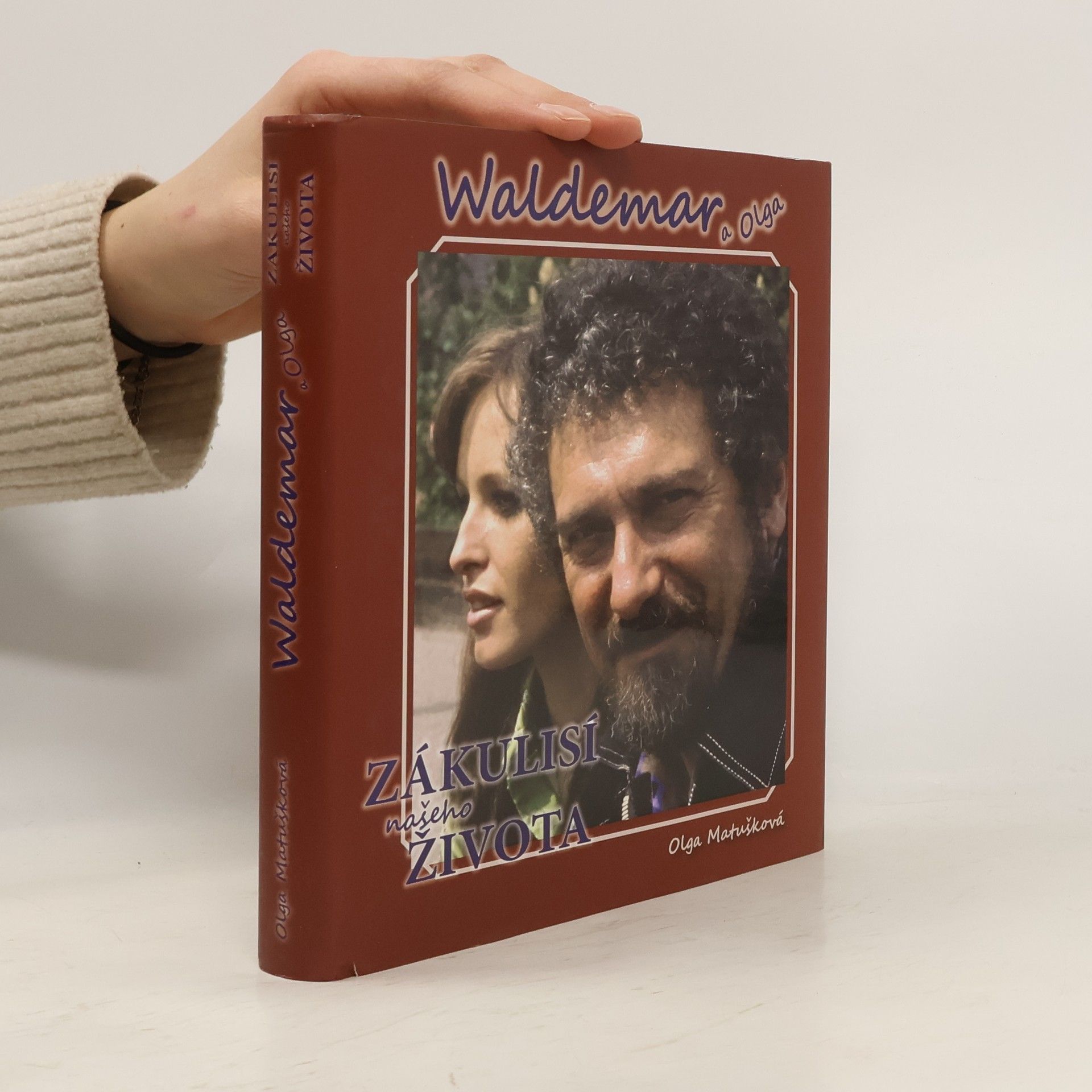 Olga Matušková Waldemar a Olga. Zákulisí našeho života