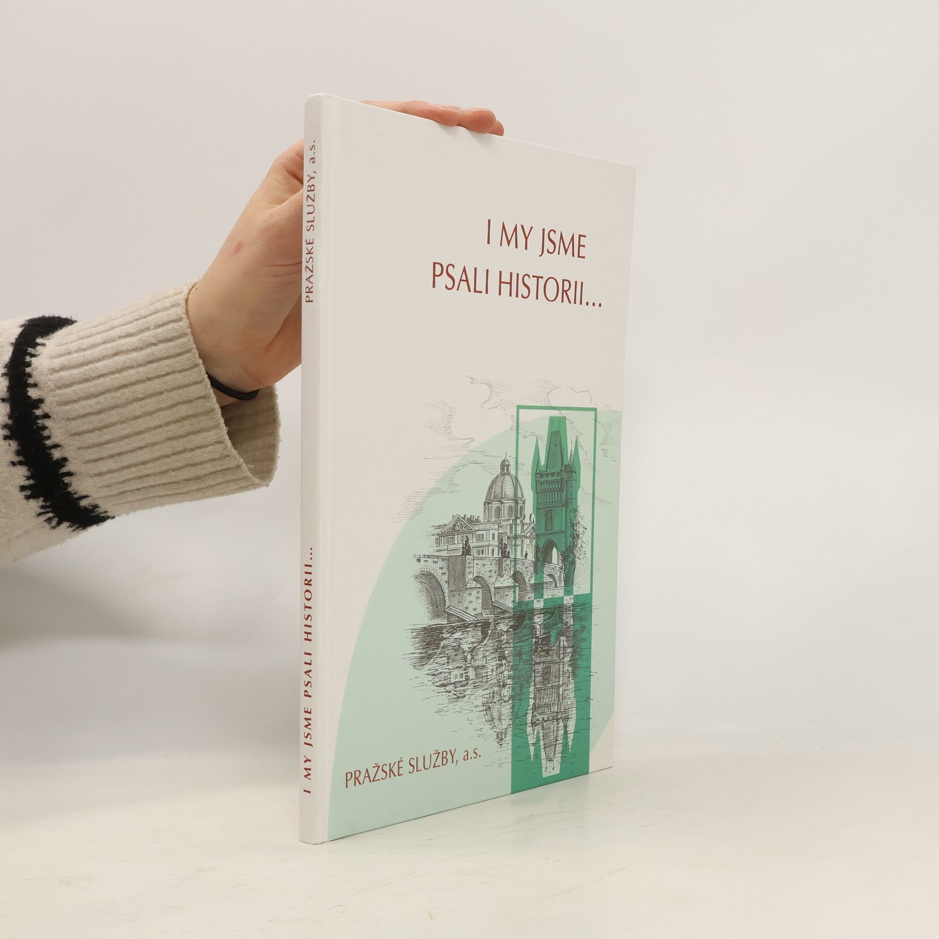 Boris Riegler I my jsme psali historii. 10 let Pražských služeb, a.s. : 1994-2004