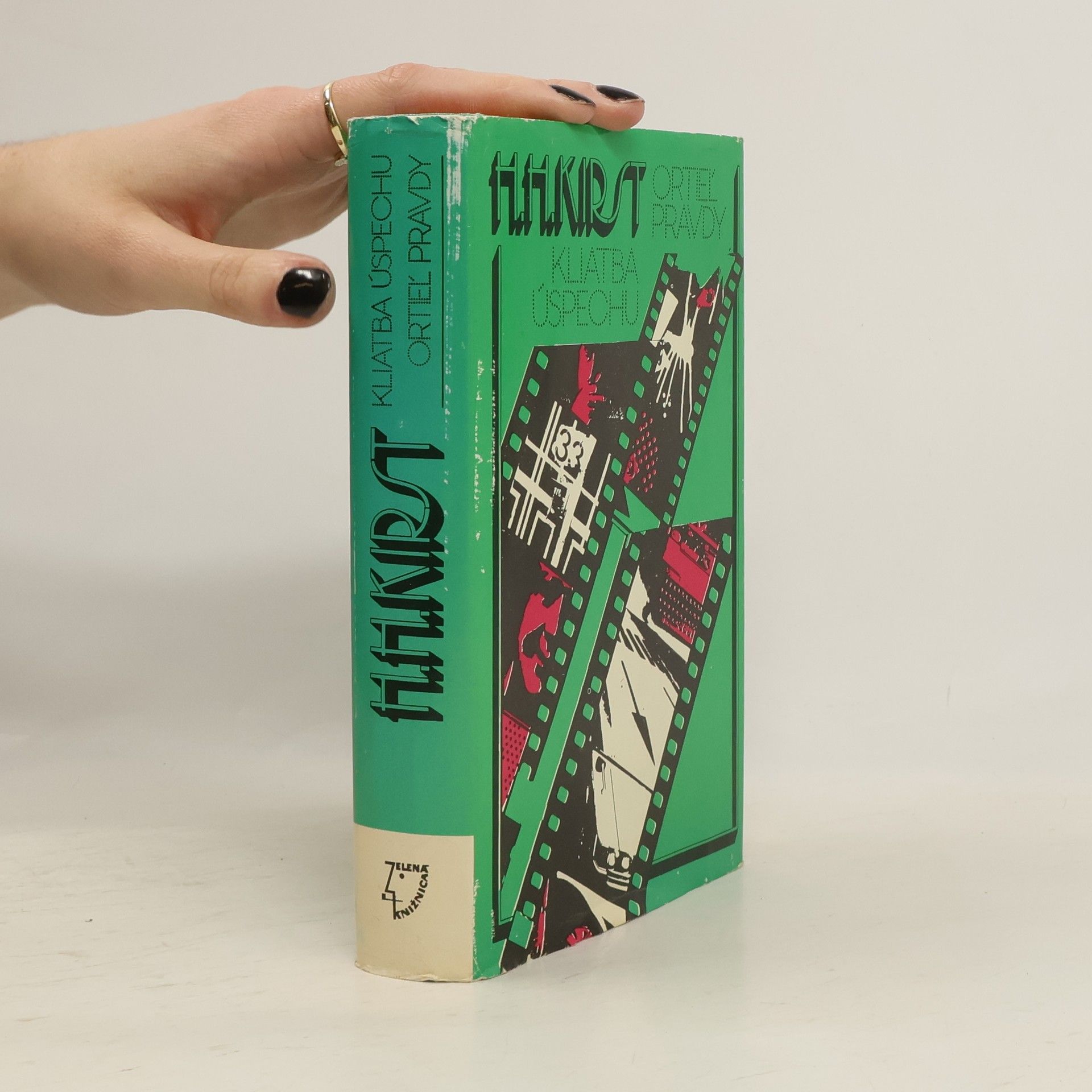 Hans Hellmut Kirst Kliatba úspechu. Ortieľ pravdy